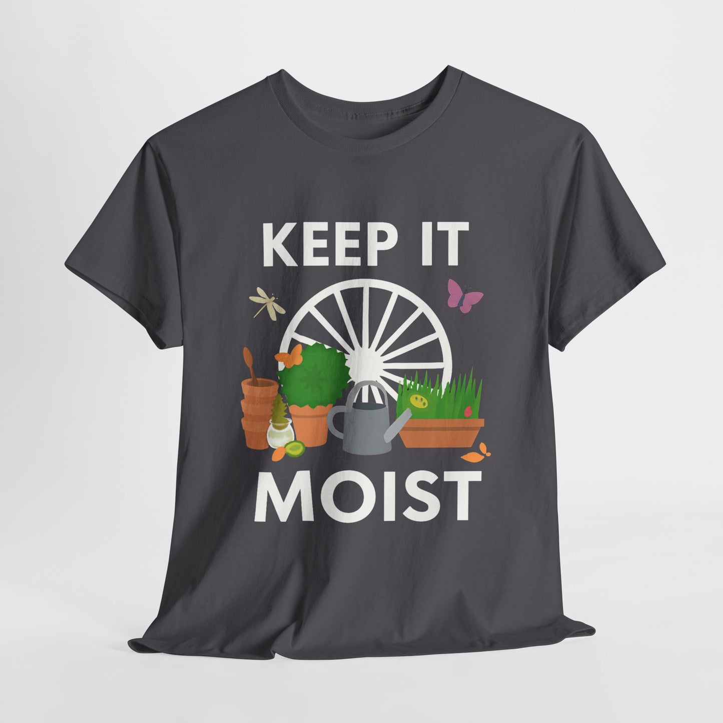 Keep It Moist” Gardening T-Shirt