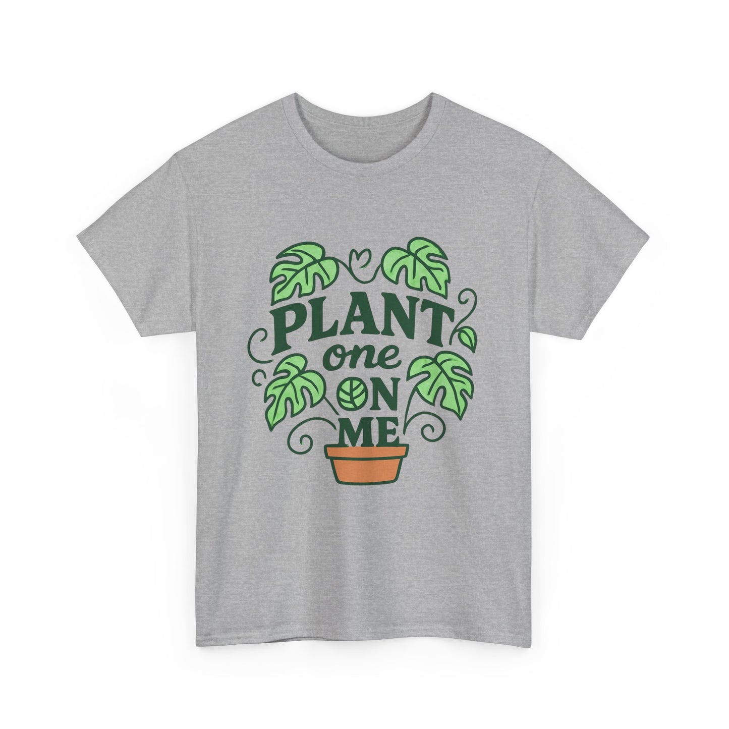 Plant One On Me T-Shirt