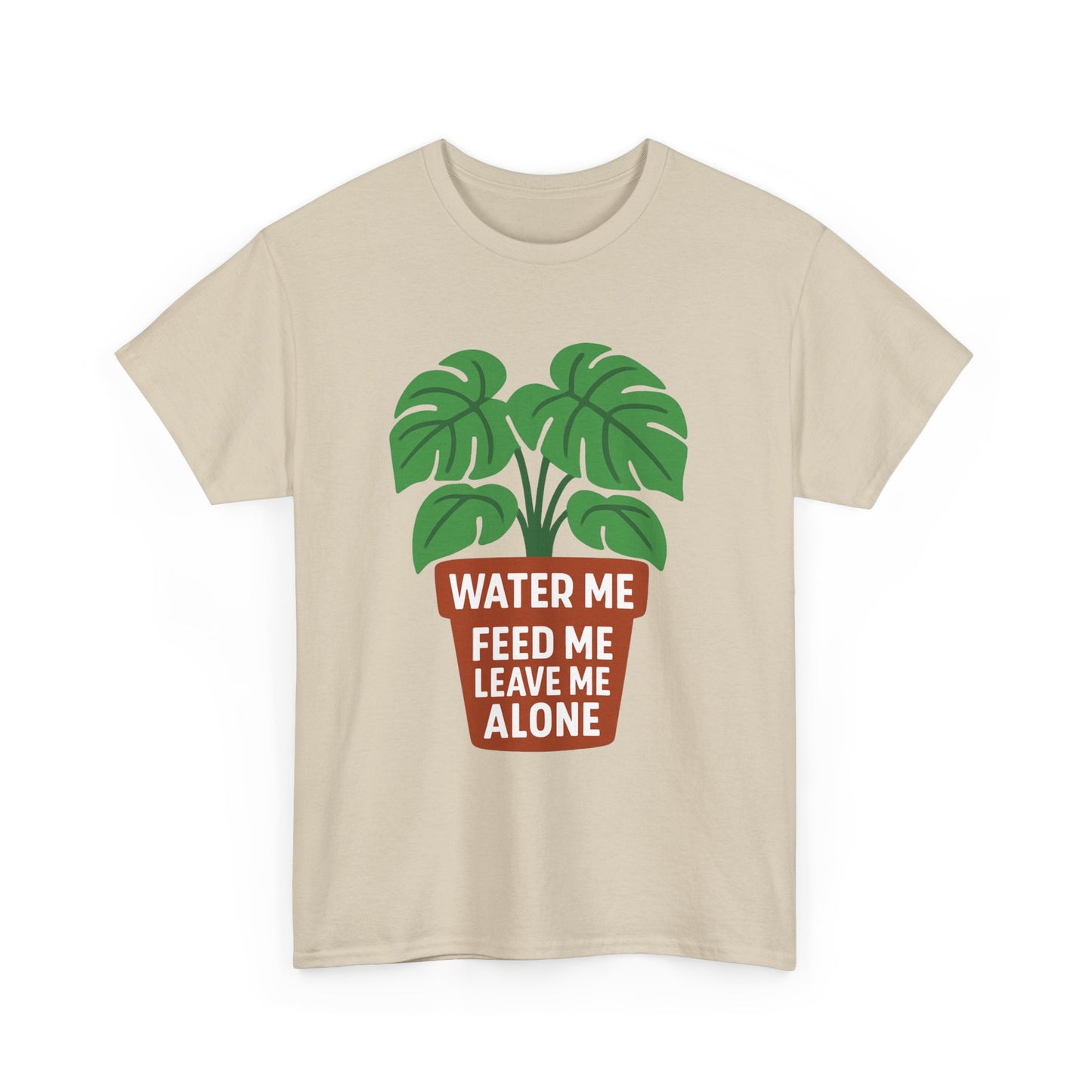 Water Me, Feed Me, Leave Me Alone, Plant Lover Tee, Funny Unisex Gardening Shirt