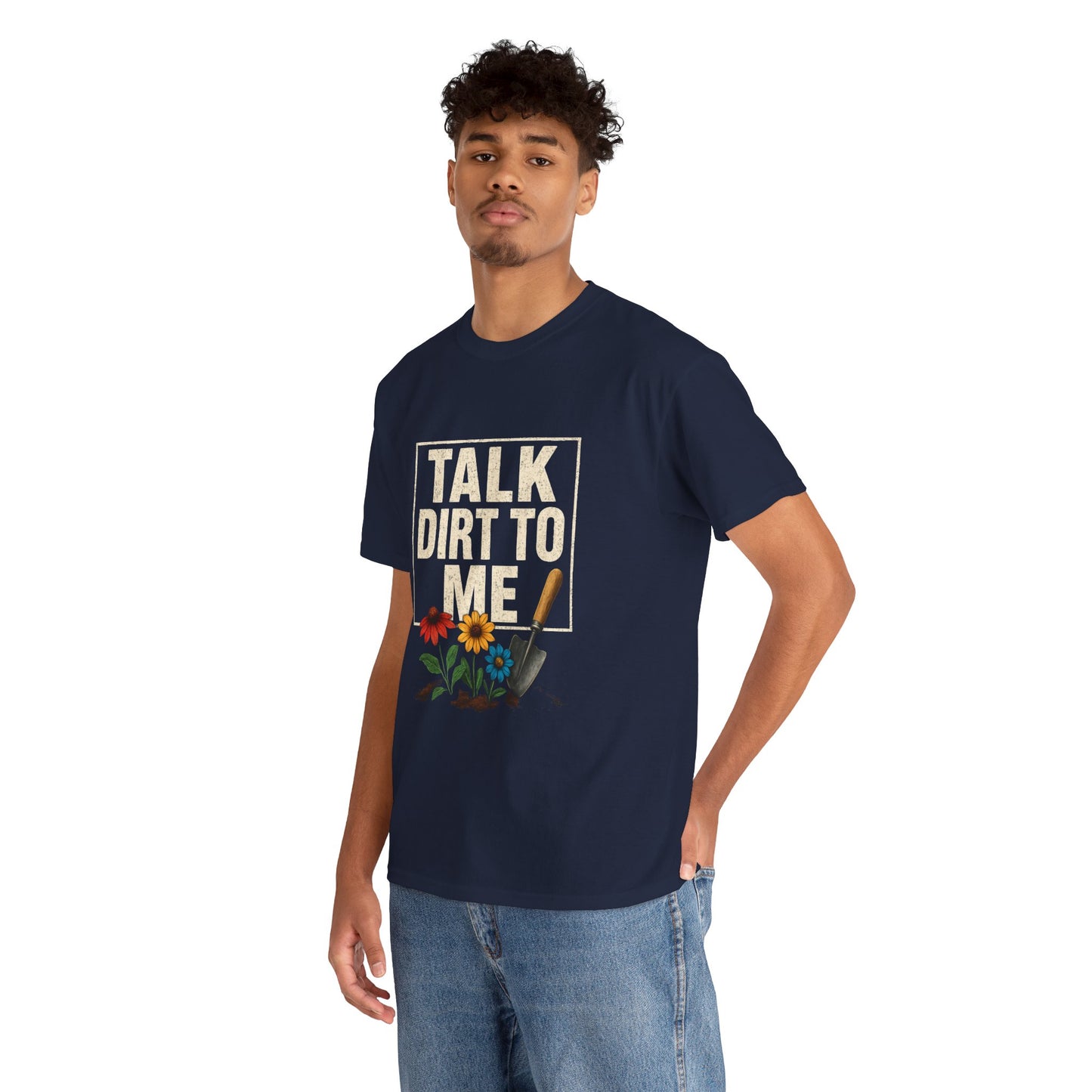Talk Dirt To Me - Cheeky Gardeners T Shirt