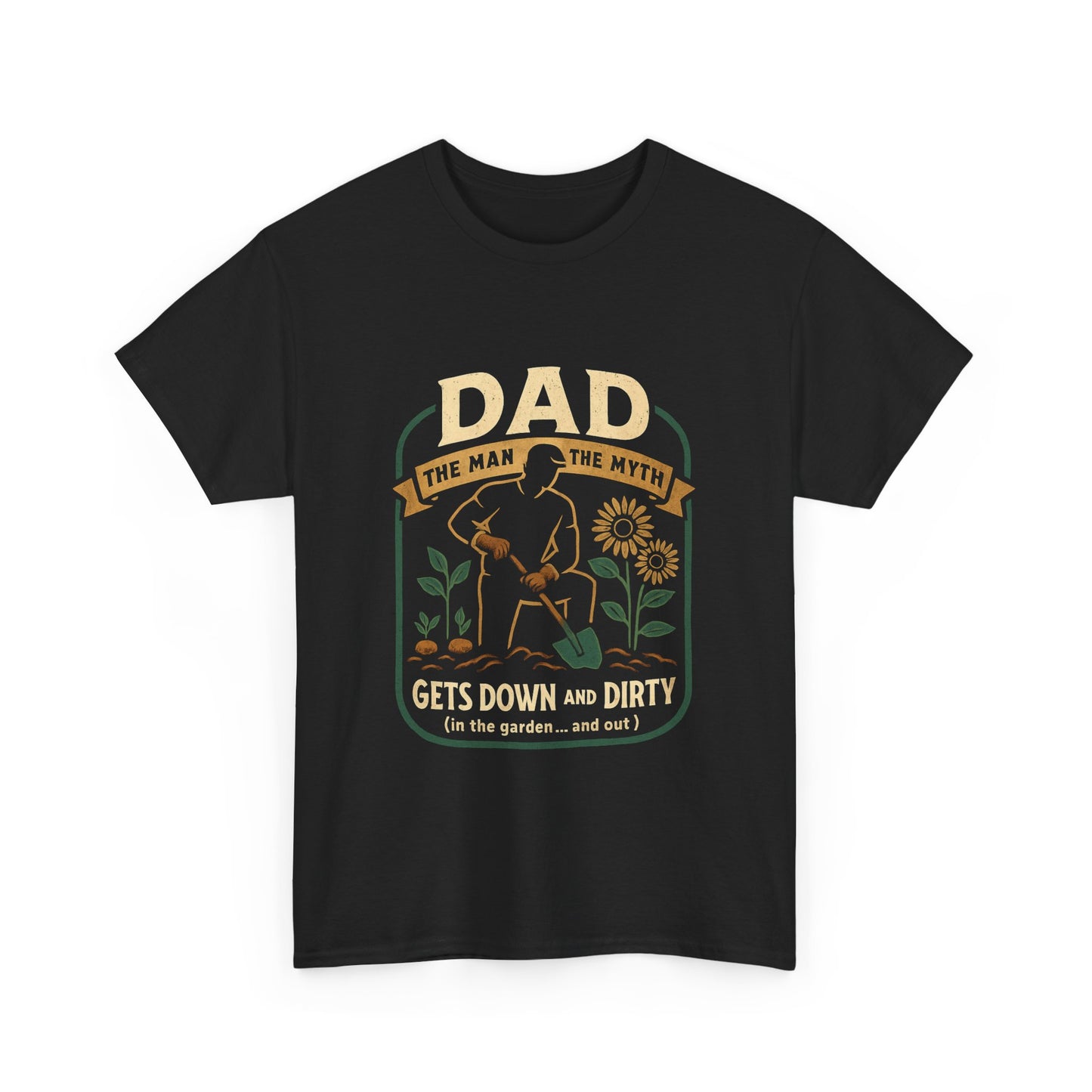 Dad – The Man, The Myth, Gets Down and Dirty T-Shirt