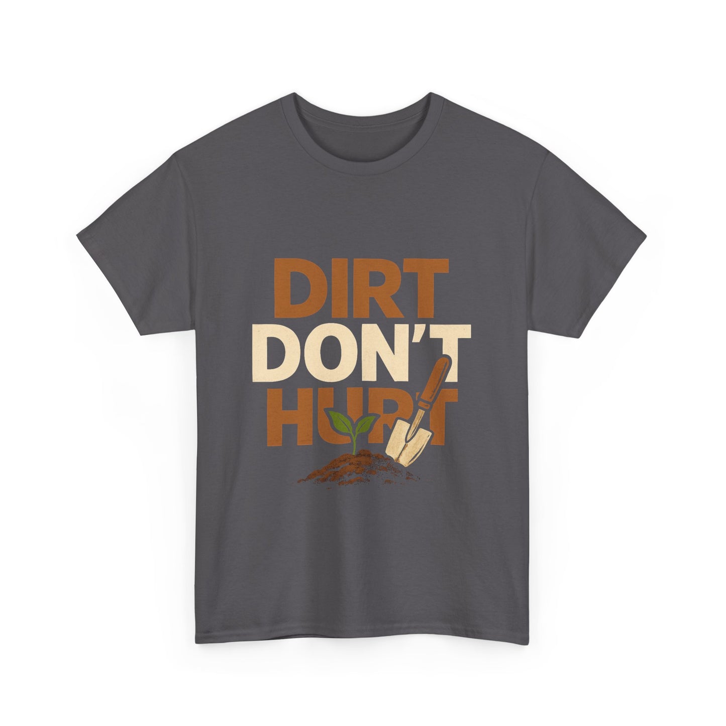 Dirt Don’t Hurt T-Shirt