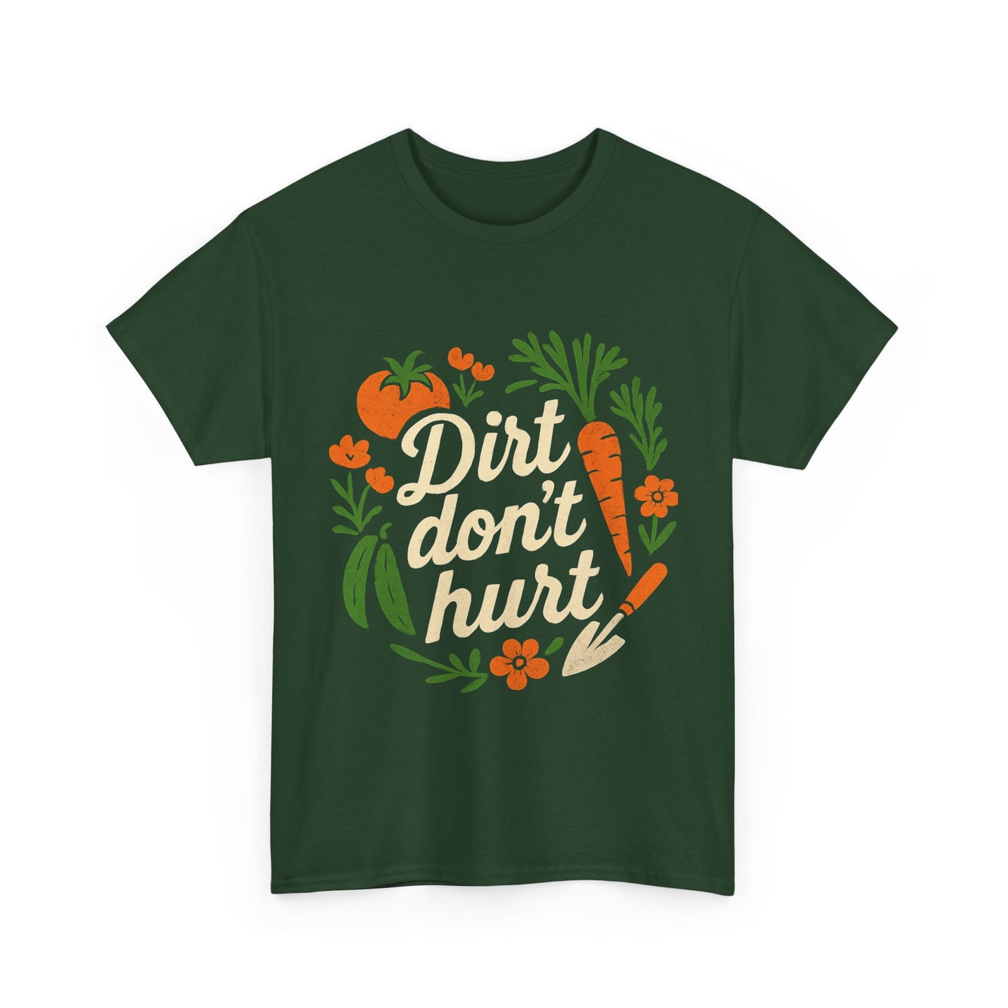 Dirt Don’t Hurt, Gardeners T-Shirt