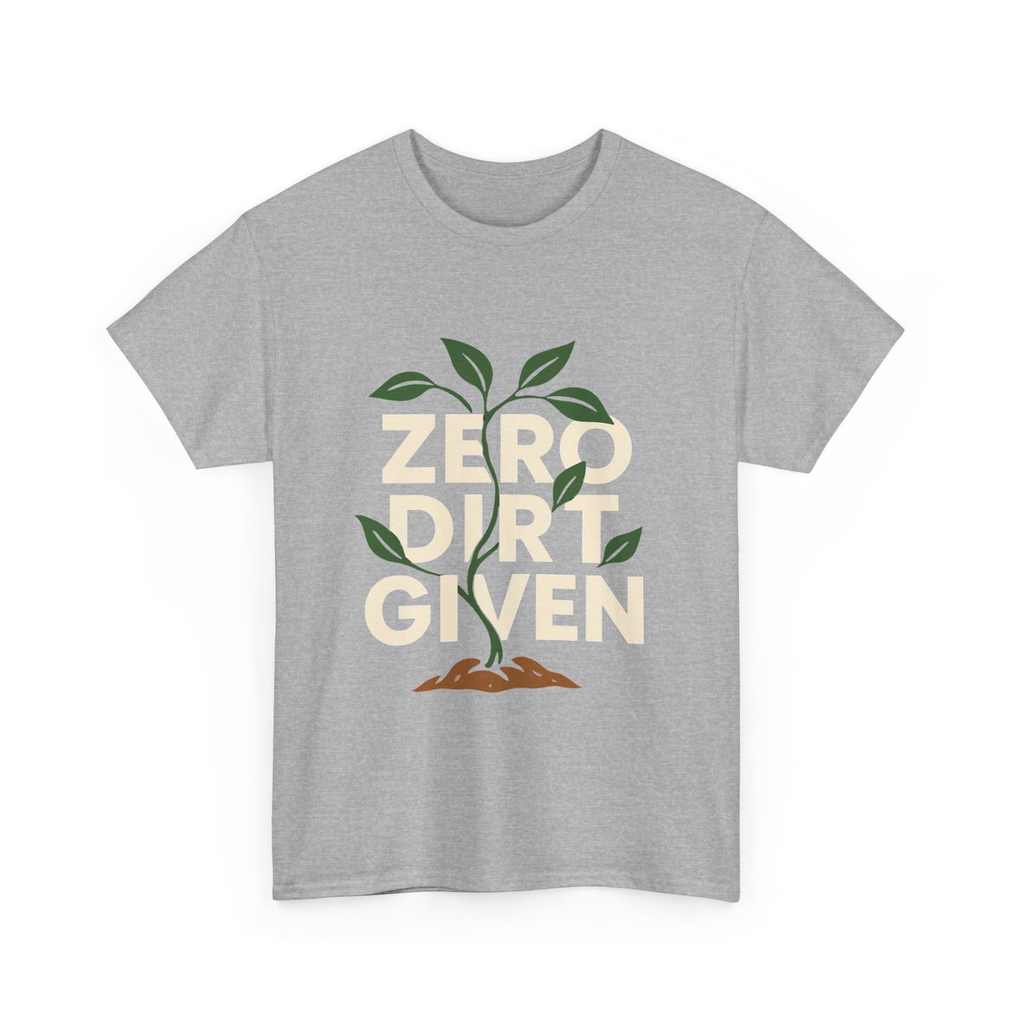 Zero Dirt Given T-Shirt