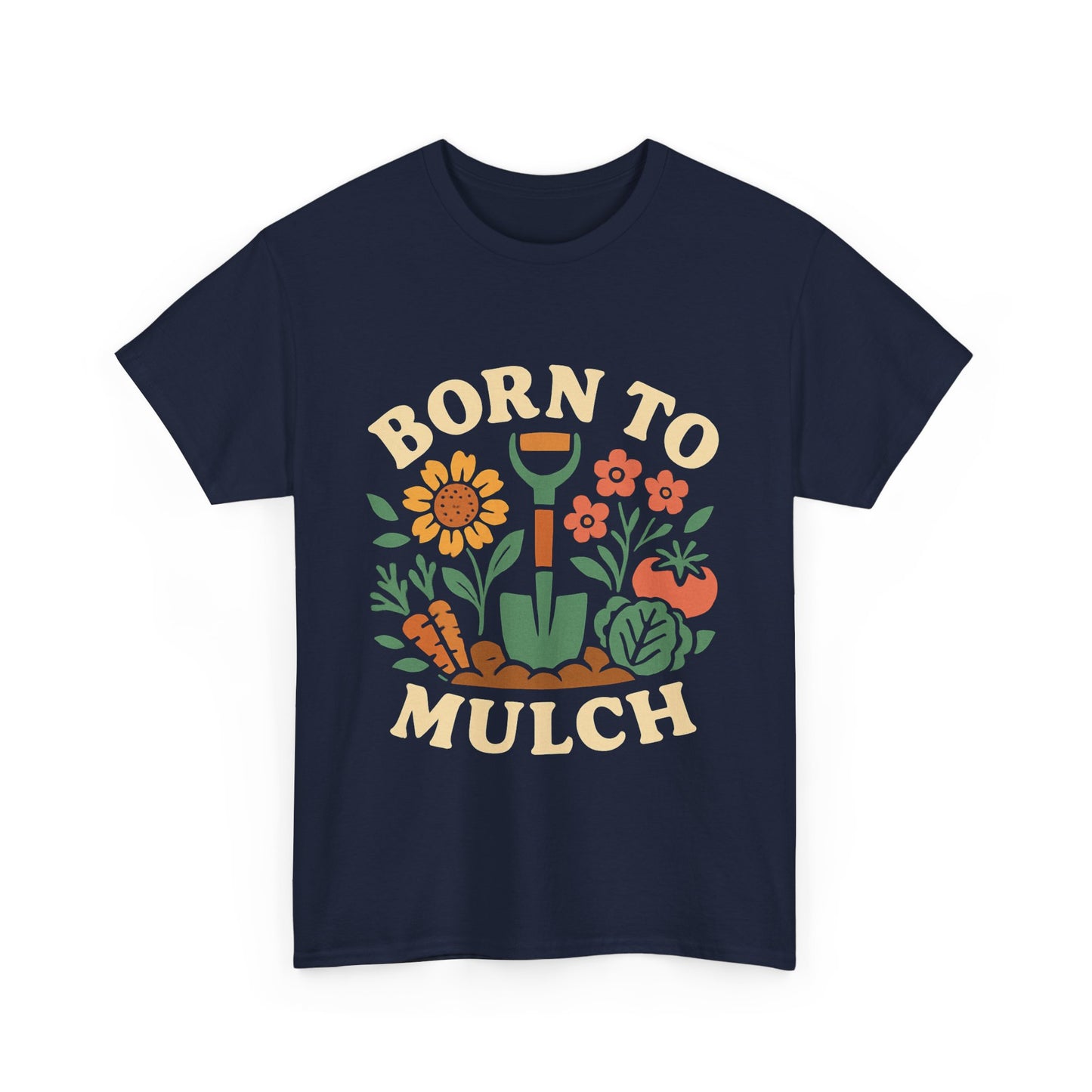 Born to Mulch T-Shirt