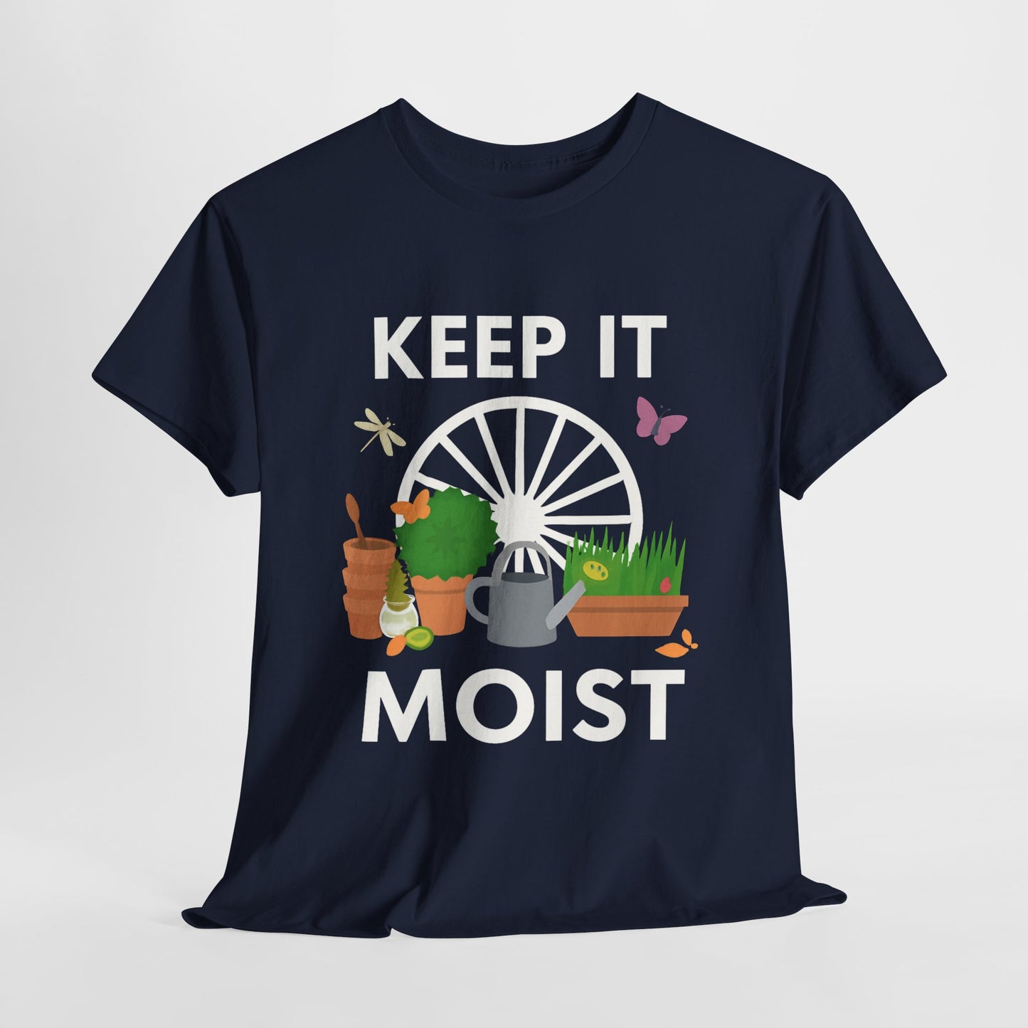 Keep It Moist” Gardening T-Shirt