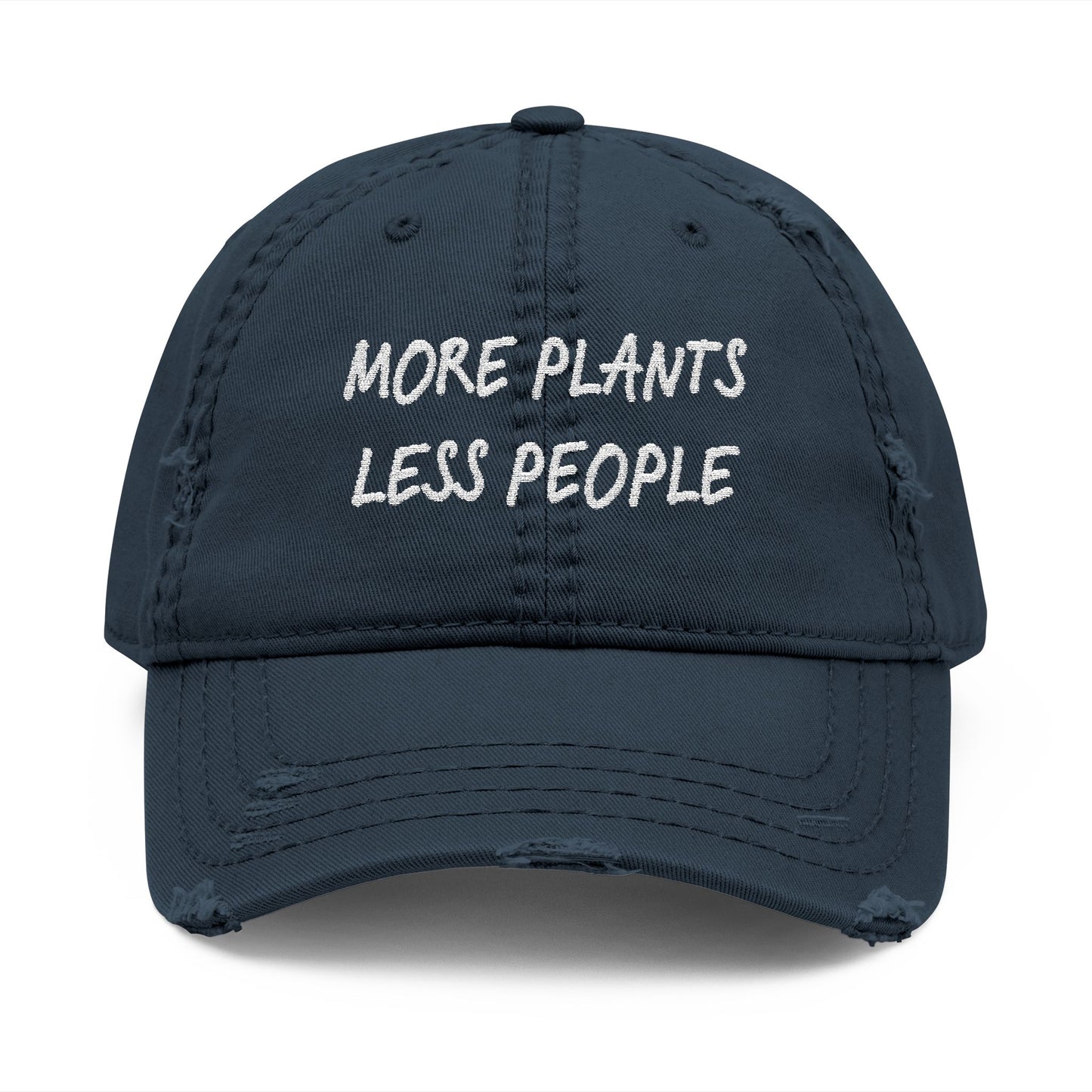 Distressed Dad Hat with Embroidery - More Plants Less People