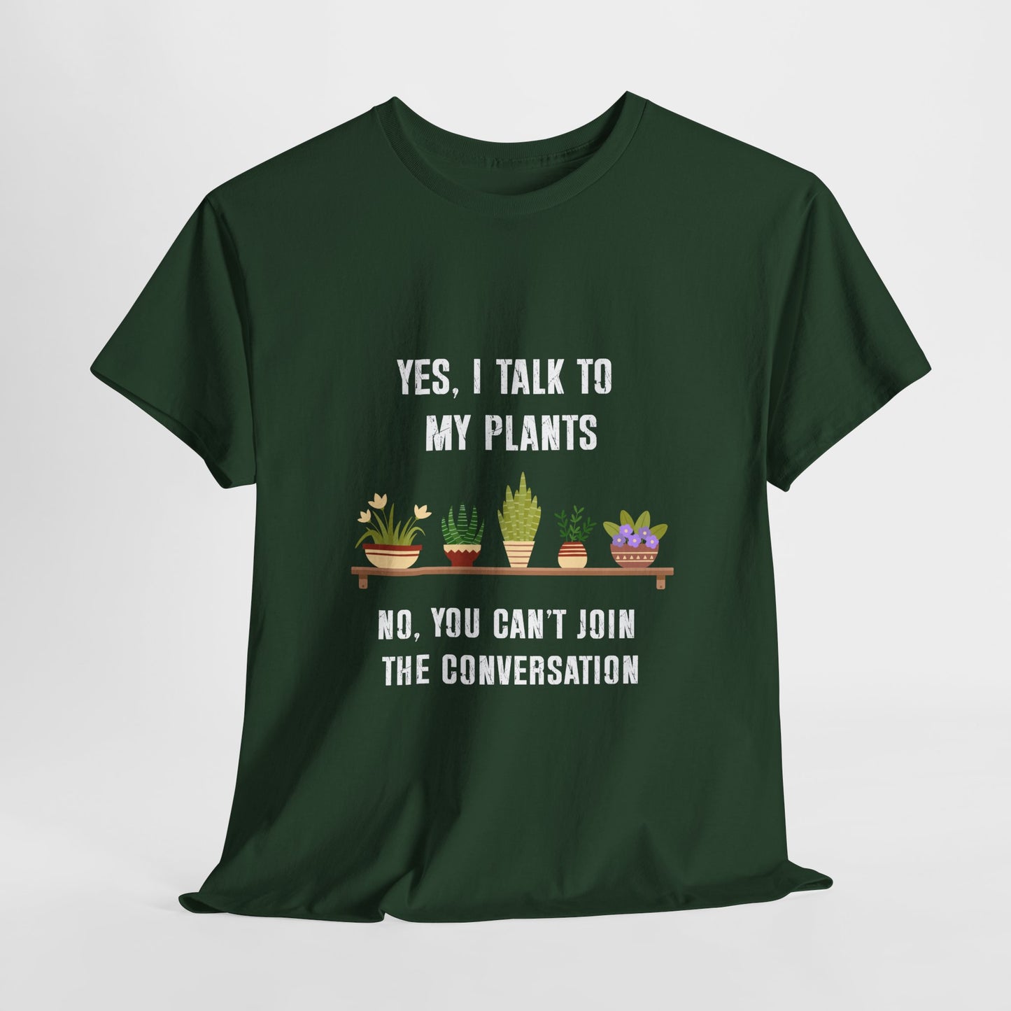 Yes, I Talk to My Plants – Funny Gardening T-Shirt
