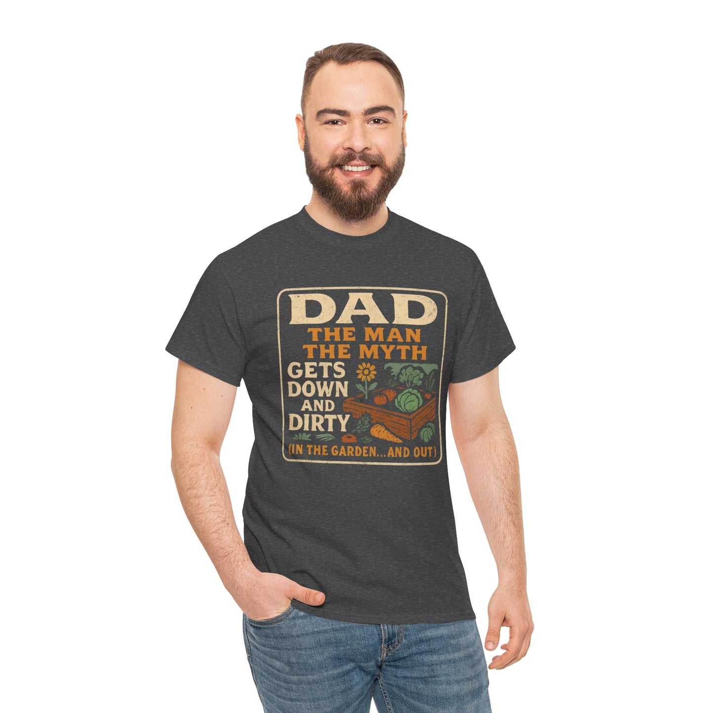 Dad β The Man, The Myth, Gets Down and Dirty T-Shirt