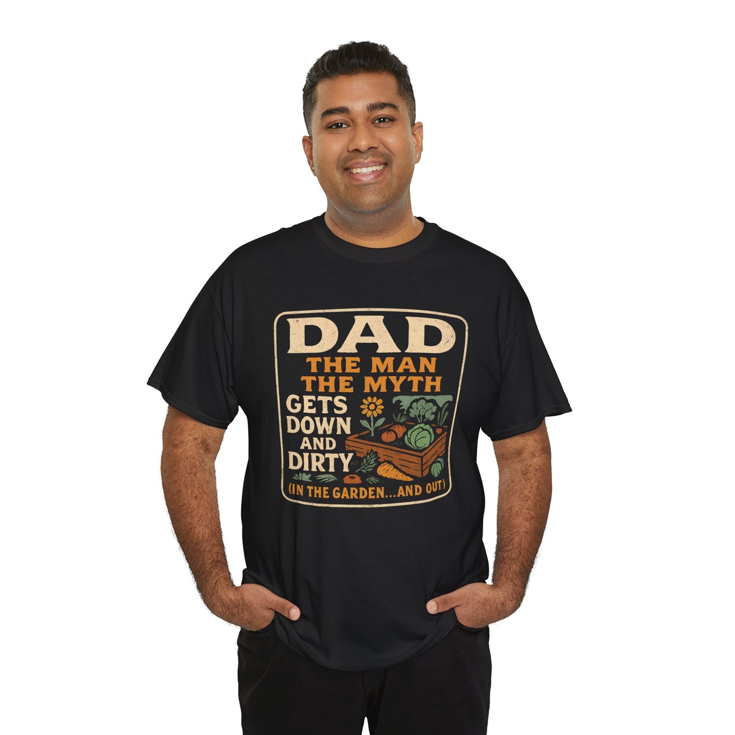 Dad β The Man, The Myth, Gets Down and Dirty T-Shirt