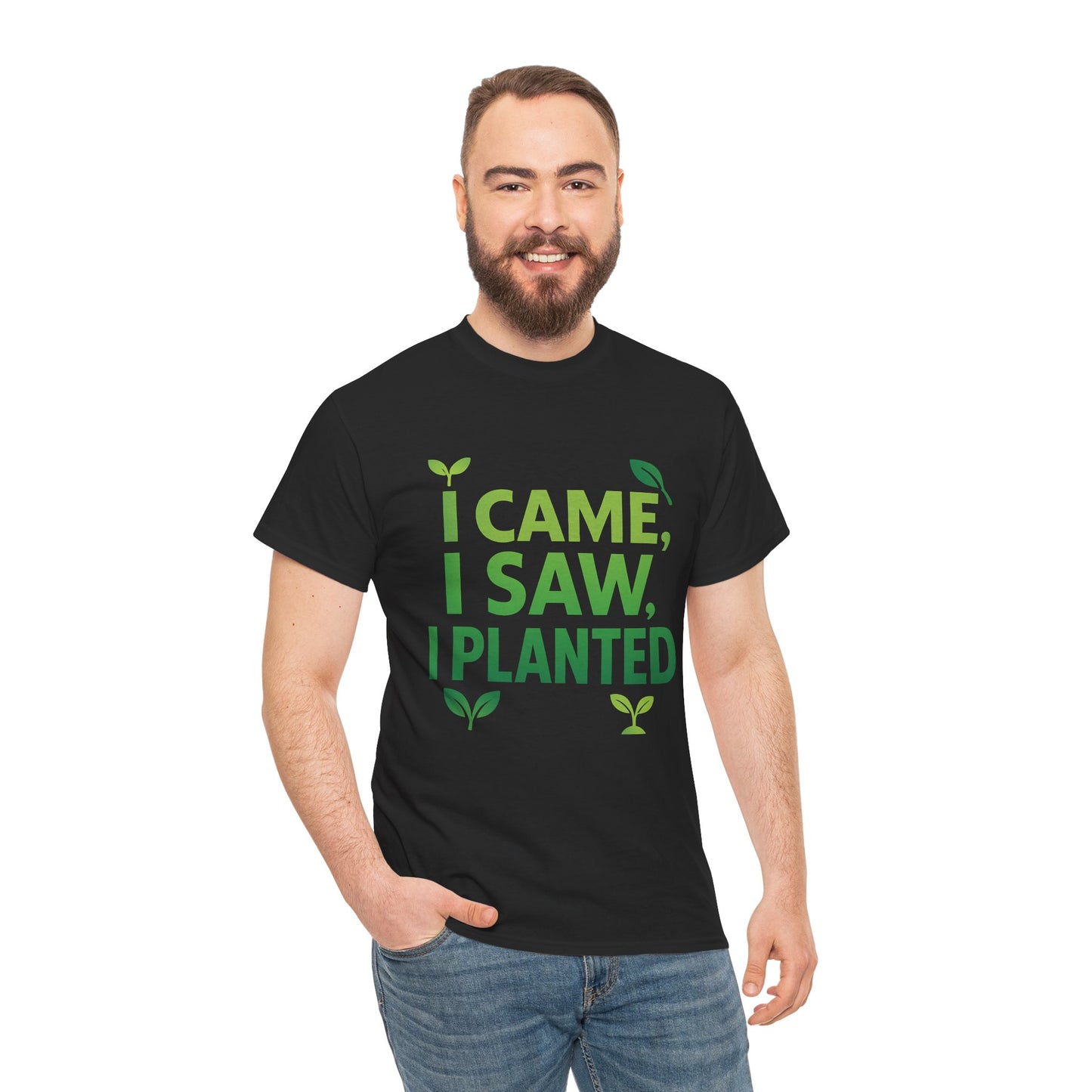 I Came, I Saw, I Planted T-Shirt – Funny Gardening Tee