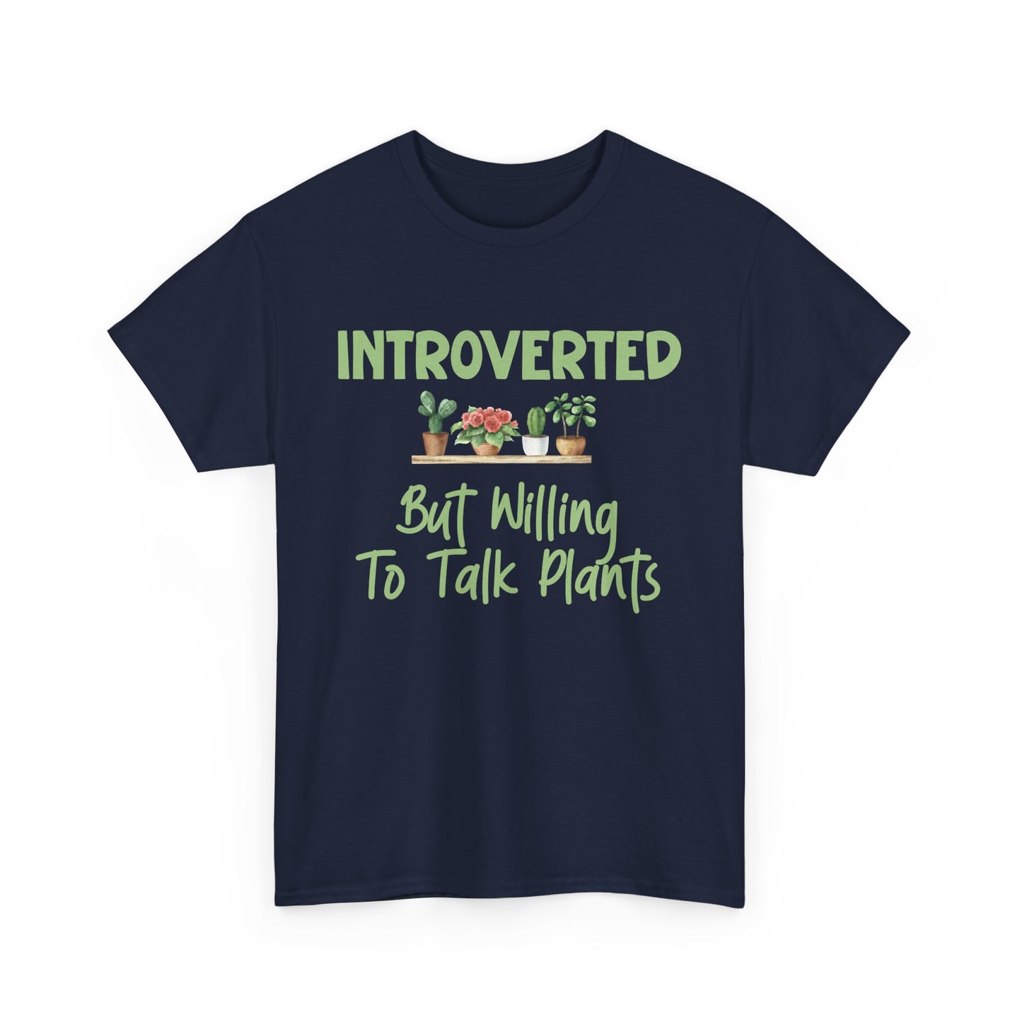 Introverted but Willing to Talk Plants T-Shirt – Funny Gardener Tee