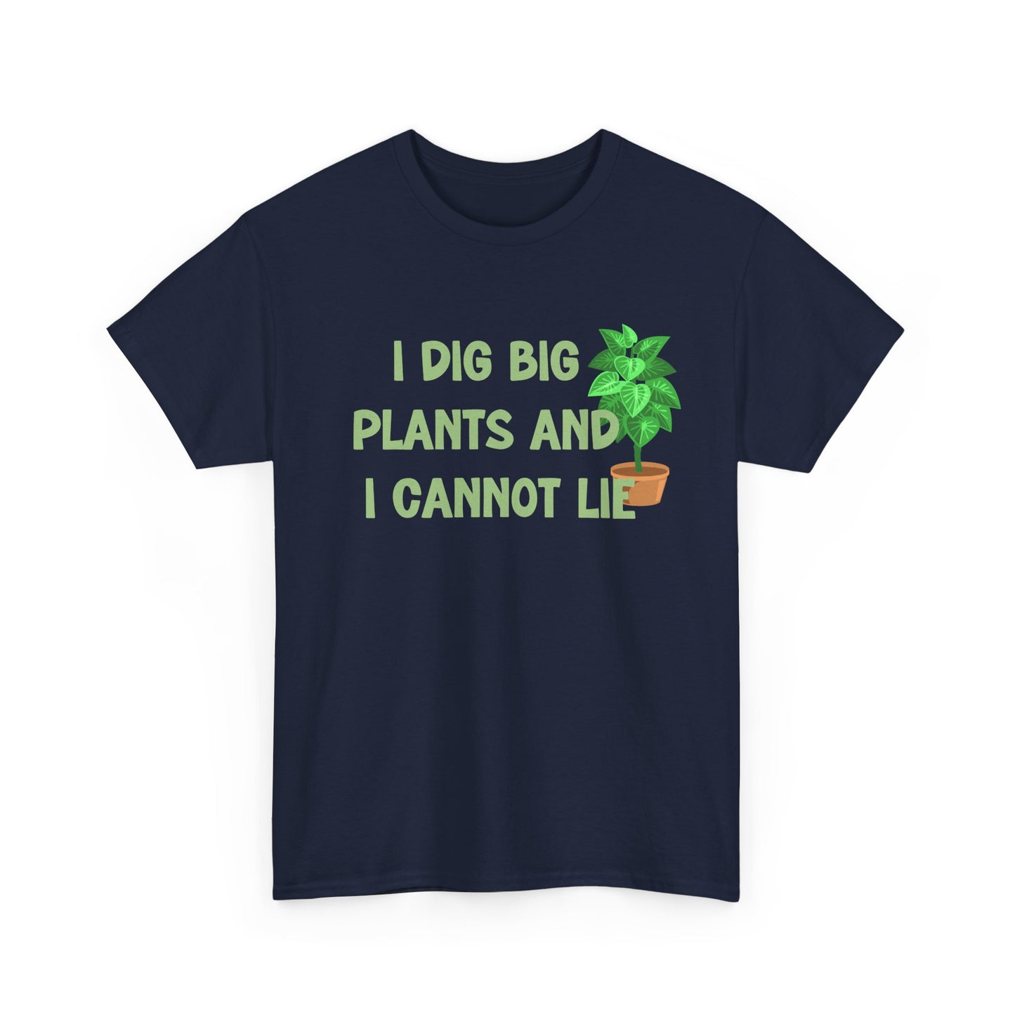 I Dig Big Plants and I Cannot Lie β Funny Gardener Tee π±