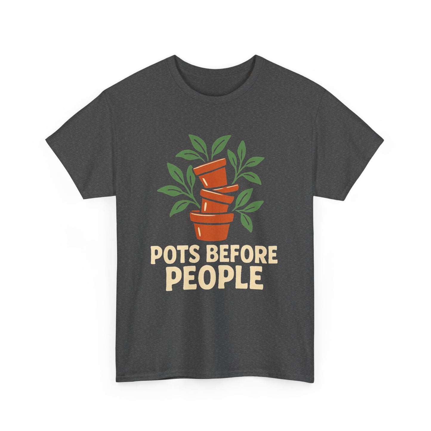 Pots Before People T-Shirt