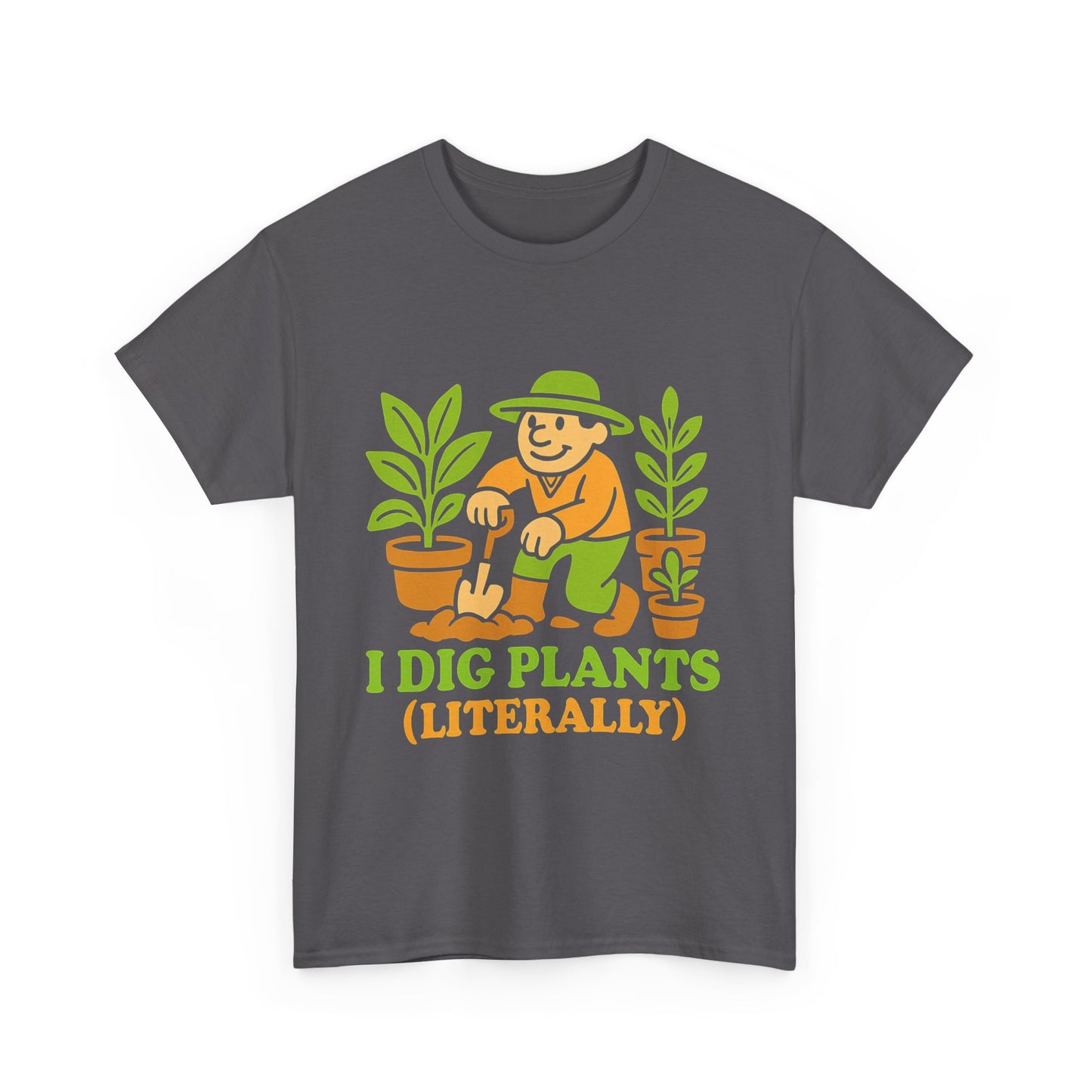 I Dig Plants (Literally) T-Shirt
