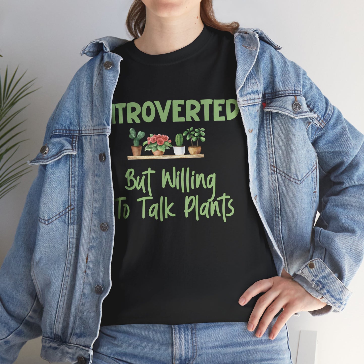 Introverted but Willing to Talk Plants T-Shirt – Funny Gardener Tee