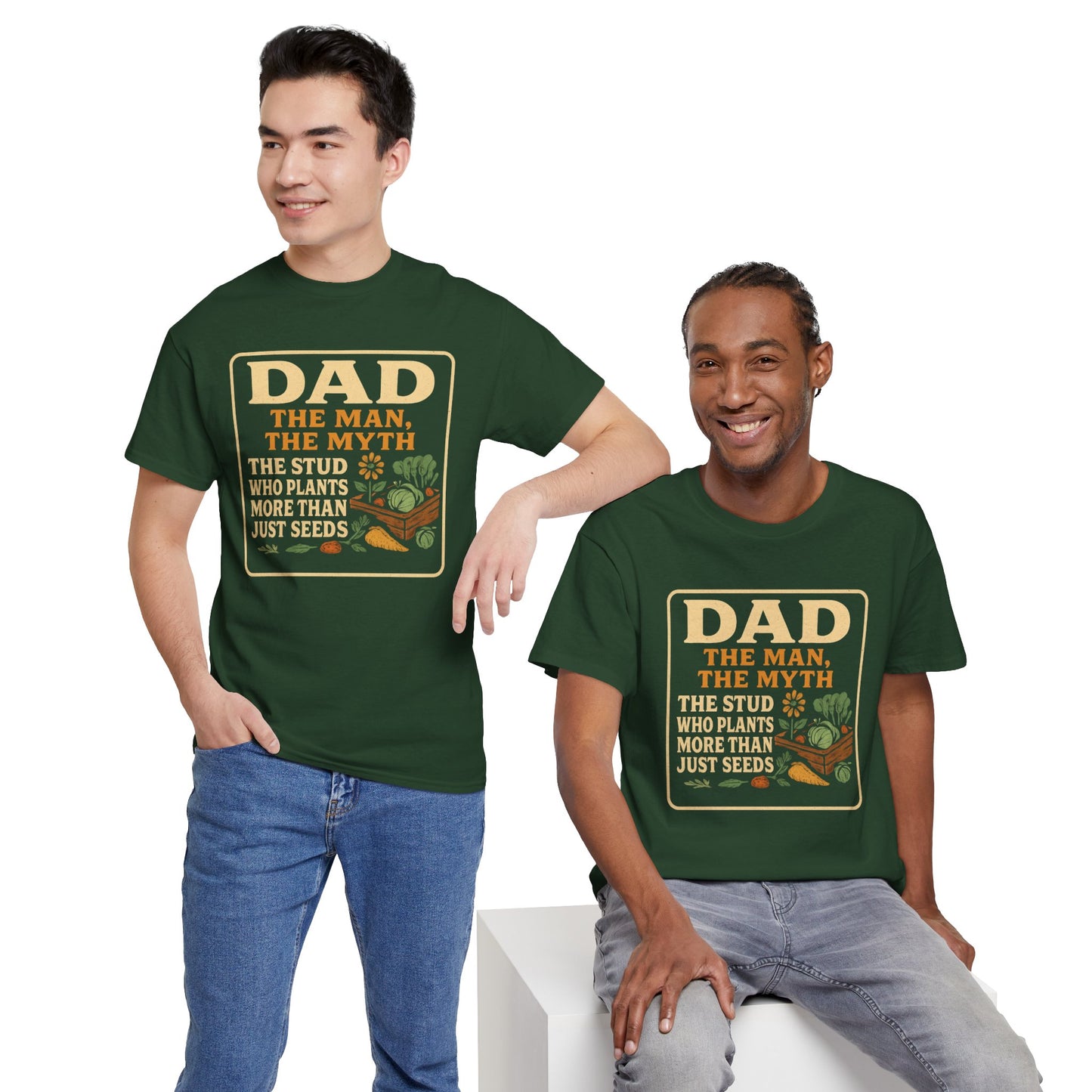 Dad β The Man, The Myth, The Stud Who Plants More Than Just Seeds T-Shirt