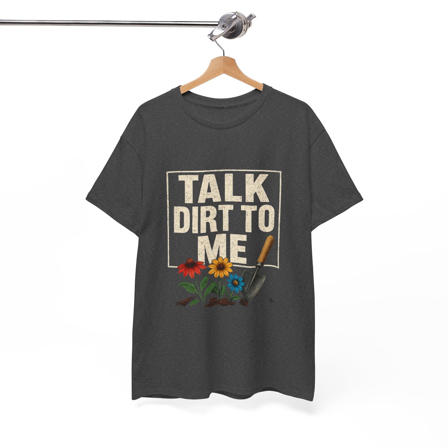 Talk Dirt To Me - Cheeky Gardeners T Shirt
