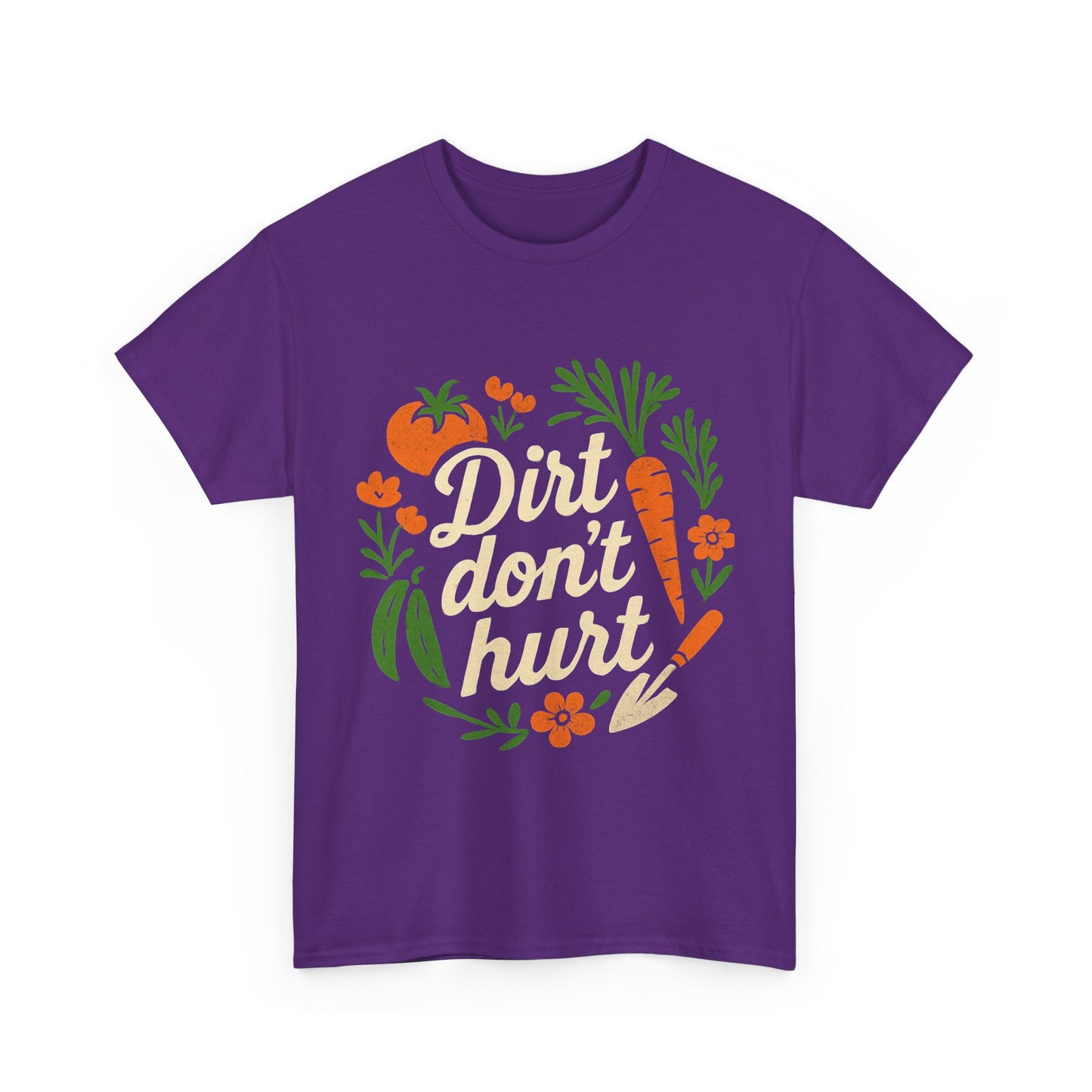 Dirt Don’t Hurt, Gardeners T-Shirt