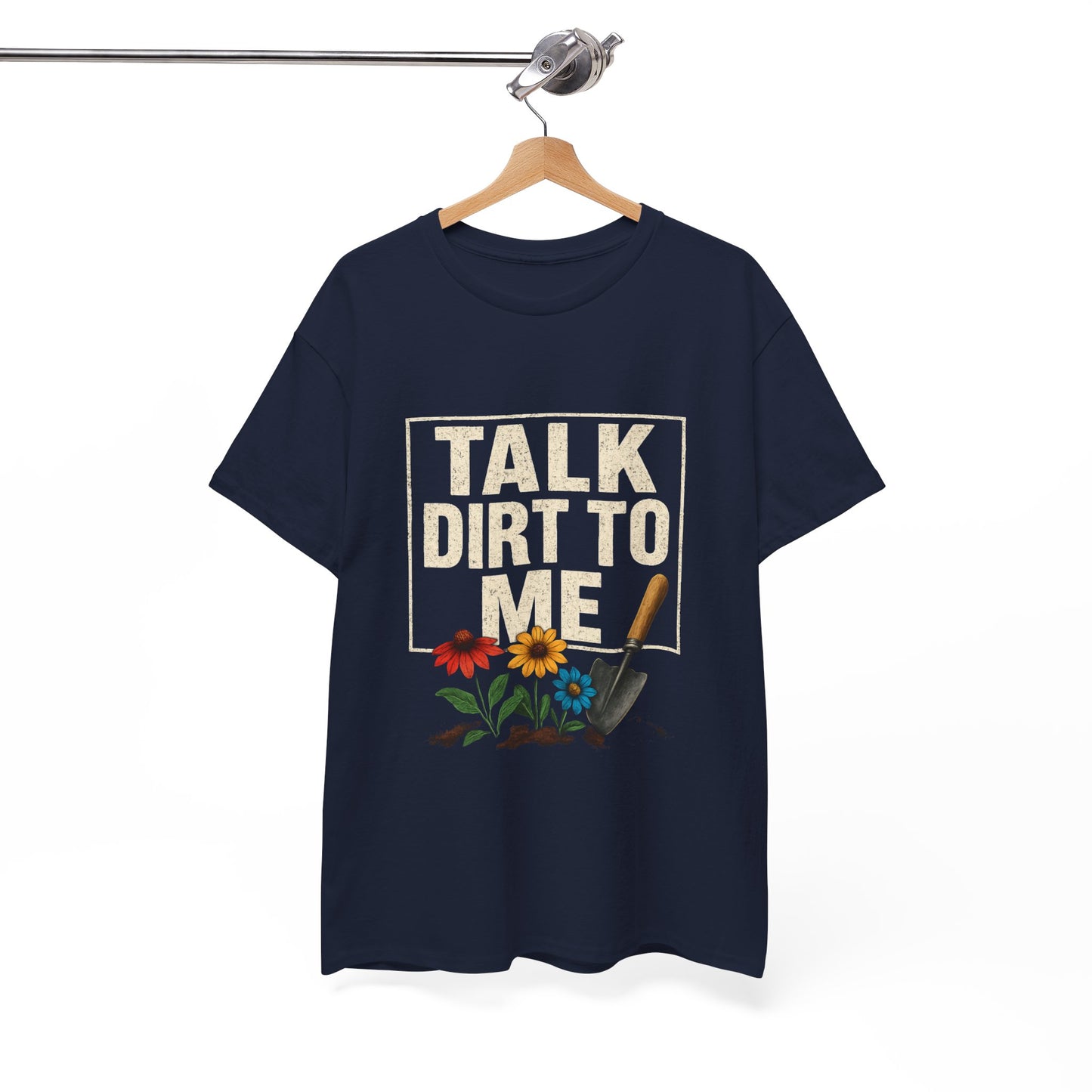 Talk Dirt To Me - Cheeky Gardeners T Shirt