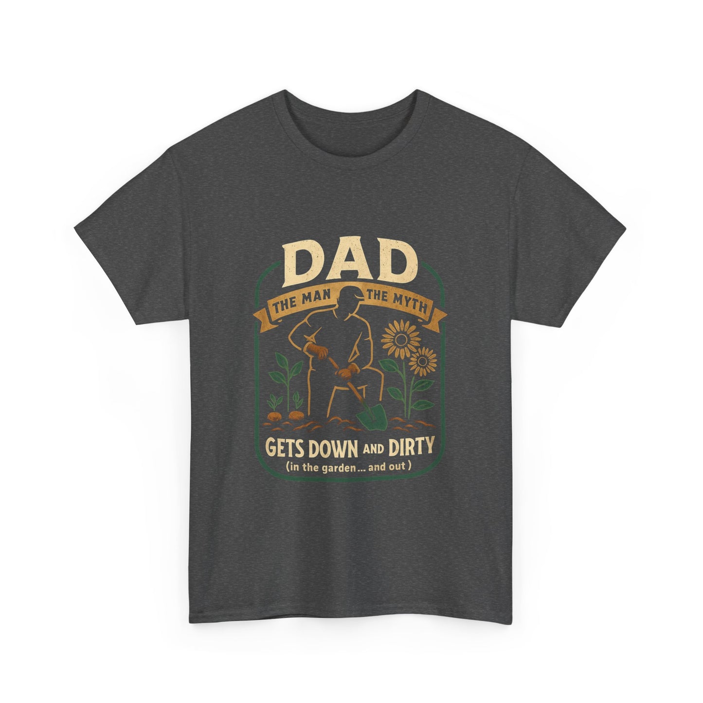 Dad – The Man, The Myth, Gets Down and Dirty T-Shirt