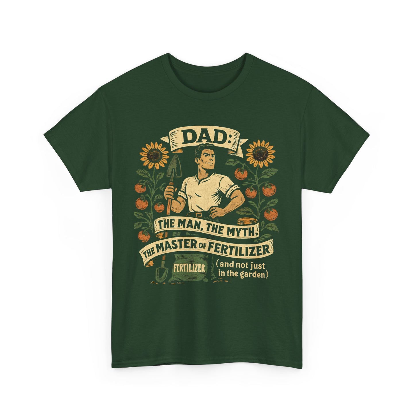 Dad – The Man, The Myth, The Master of Fertilizer (and Not Just in the Garden) T-Shirt