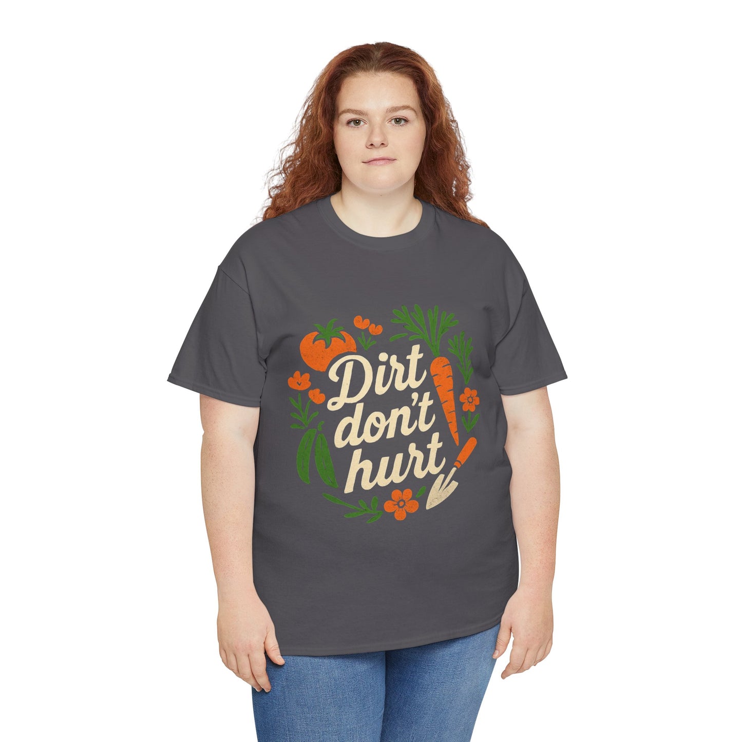 Dirt Don’t Hurt, Gardeners T-Shirt