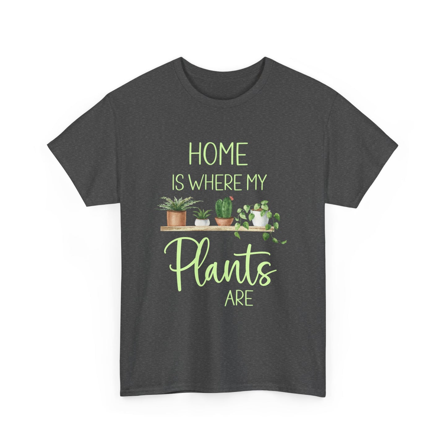 Home Is Where My Plants Are Unisex Cotton Tee, Plant Lover Shirt for Gardeners