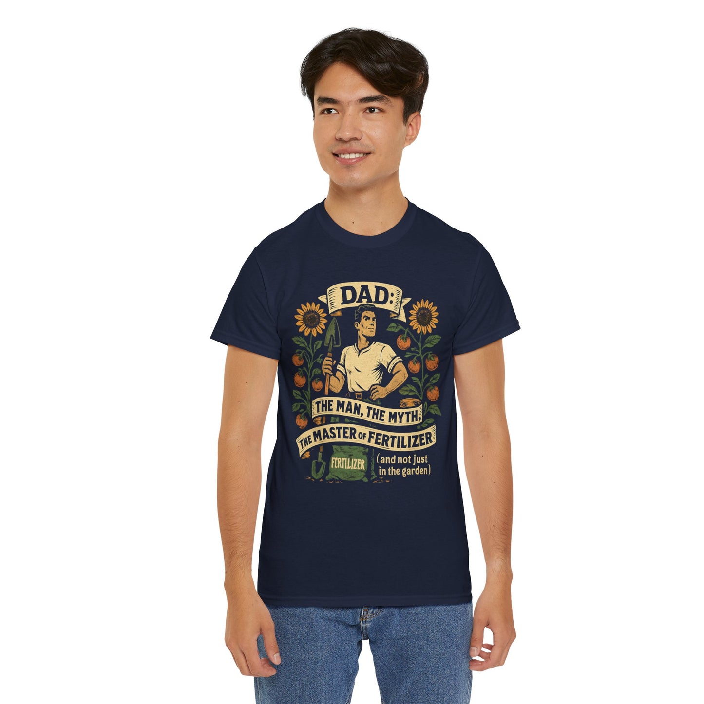 Dad – The Man, The Myth, The Master of Fertilizer (and Not Just in the Garden) T-Shirt