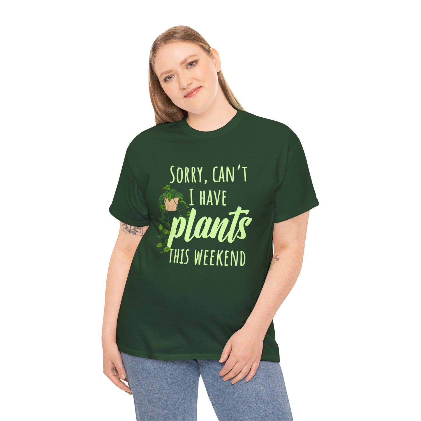 Sorry, Can't I Have Plants This Weekend, Plants Lovers Tee