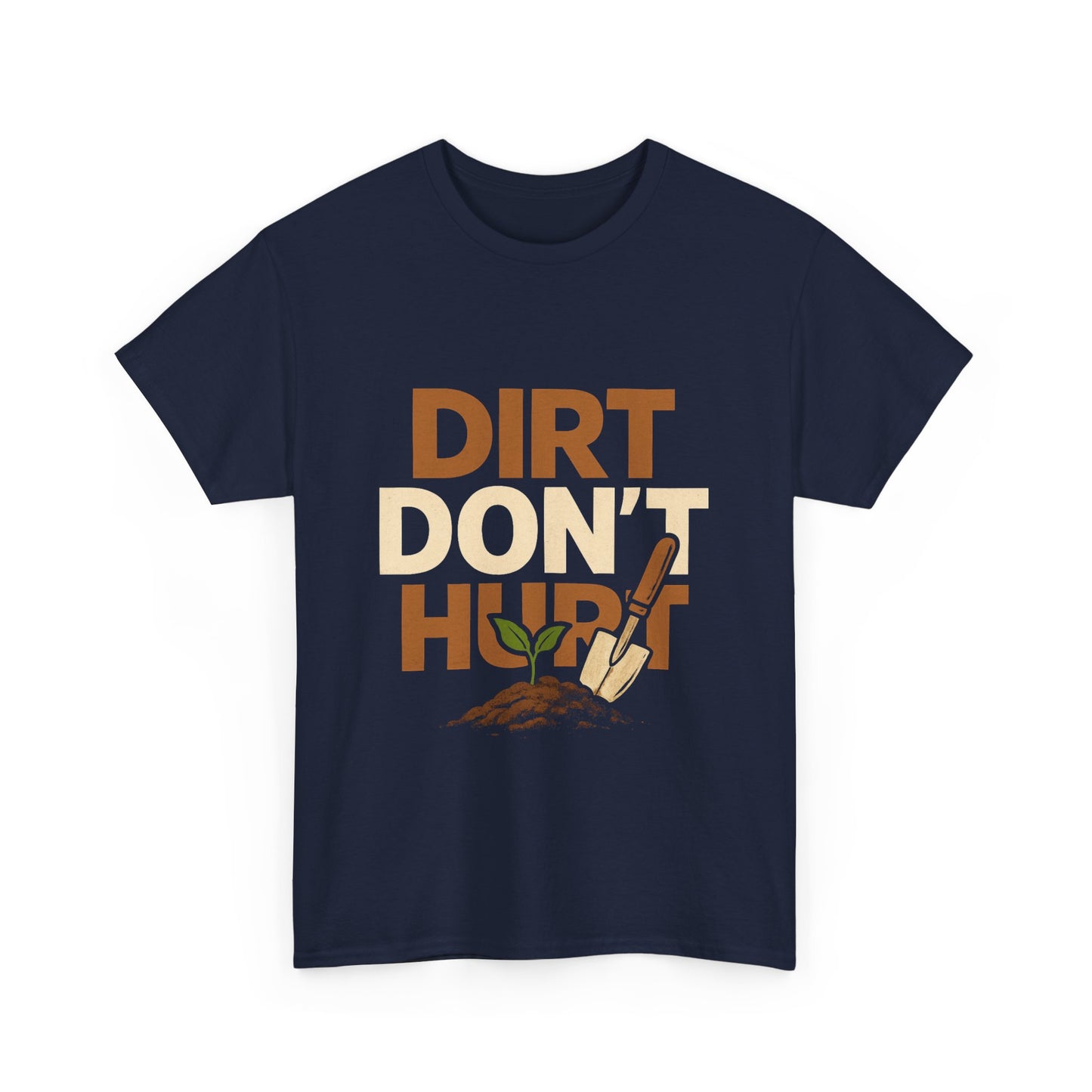 Dirt Don’t Hurt T-Shirt