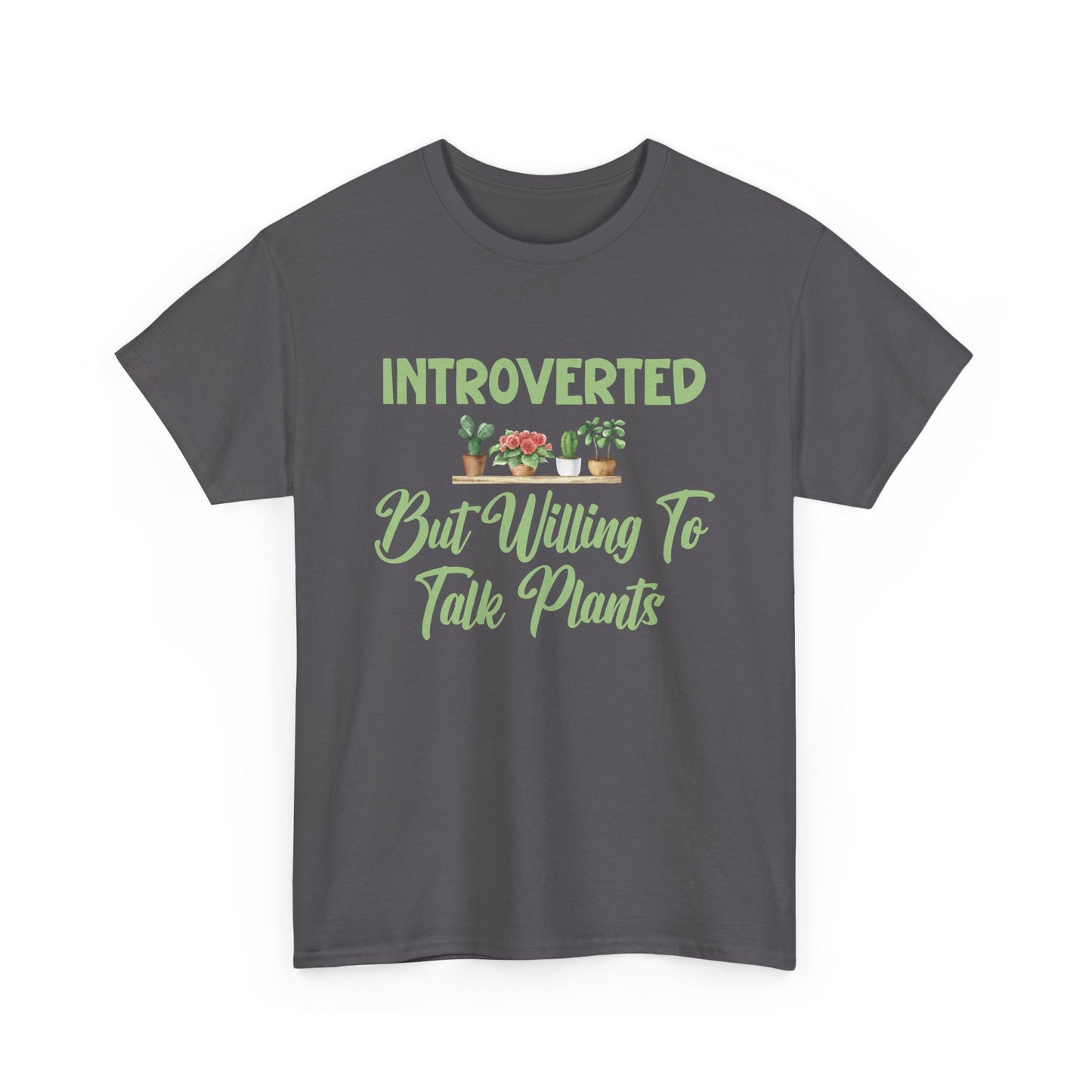 Introverted but Willing to Talk Plants T-Shirt – Funny Plant Lover Tee