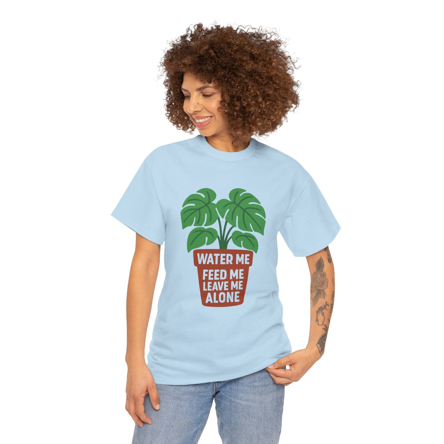 Water Me, Feed Me, Leave Me Alone T-Shirt