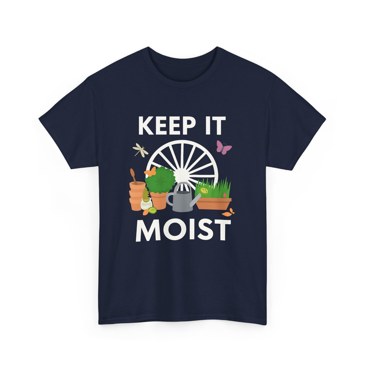 Keep It Moist” Gardening T-Shirt