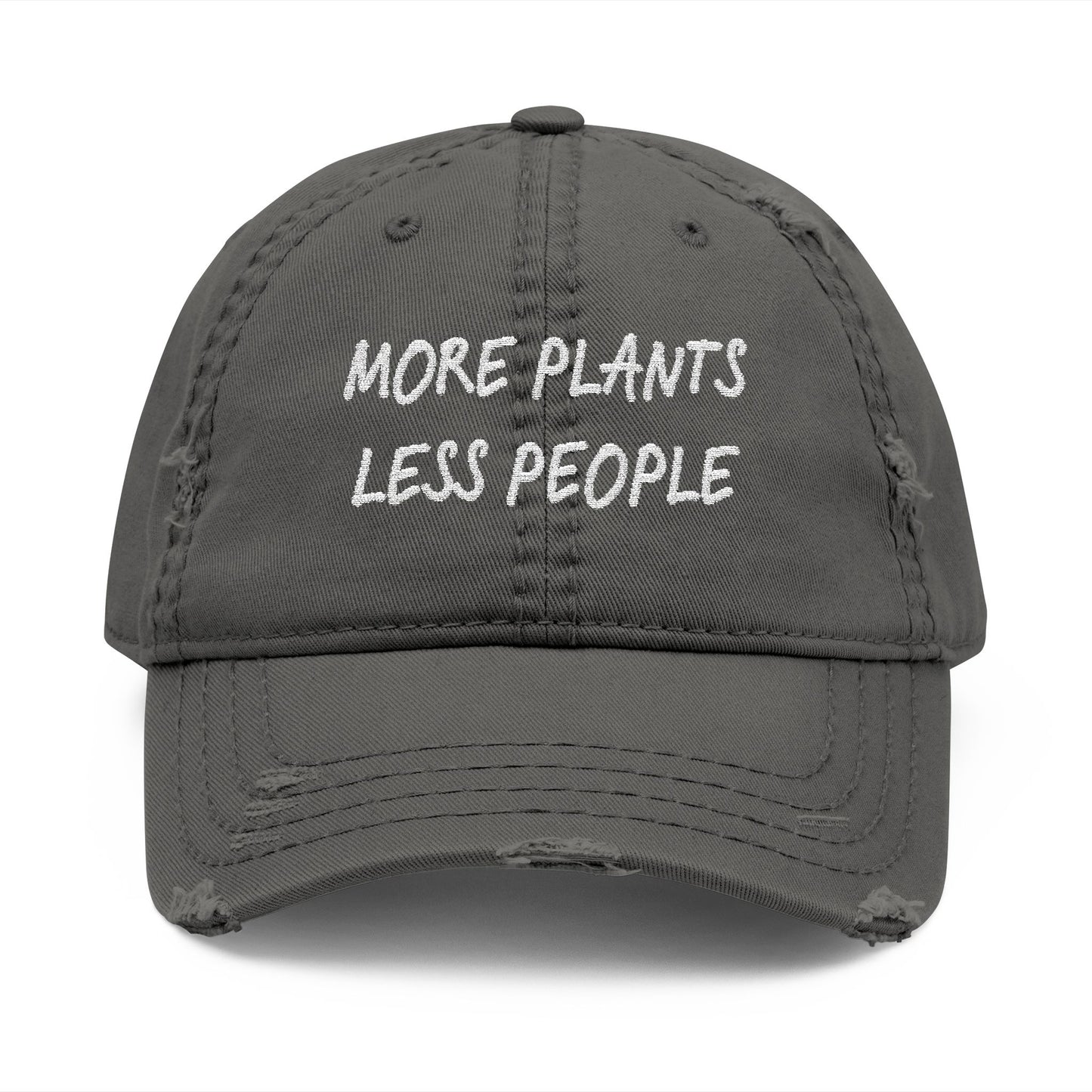 Distressed Dad Hat with Embroidery - More Plants Less People