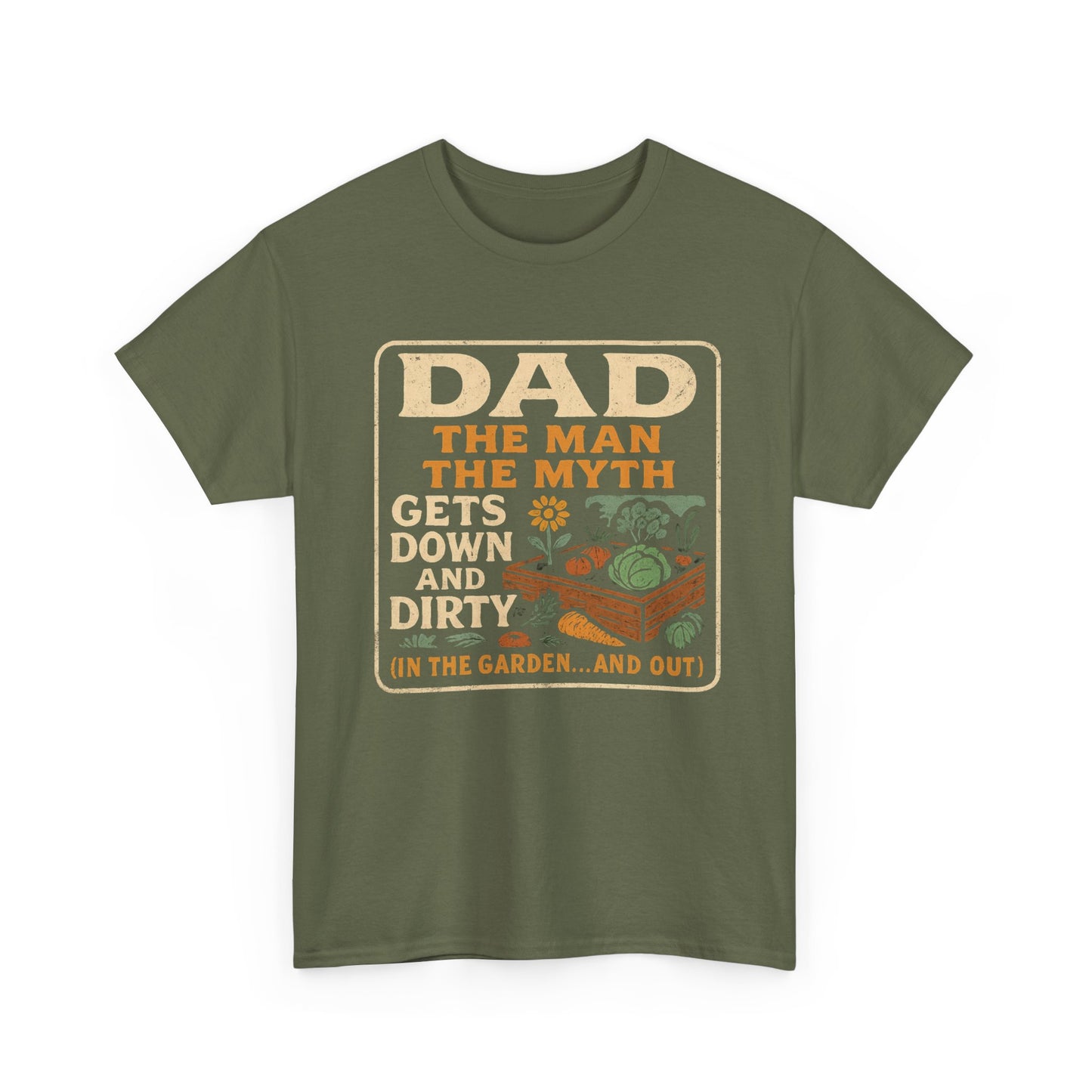 Dad β The Man, The Myth, Gets Down and Dirty T-Shirt