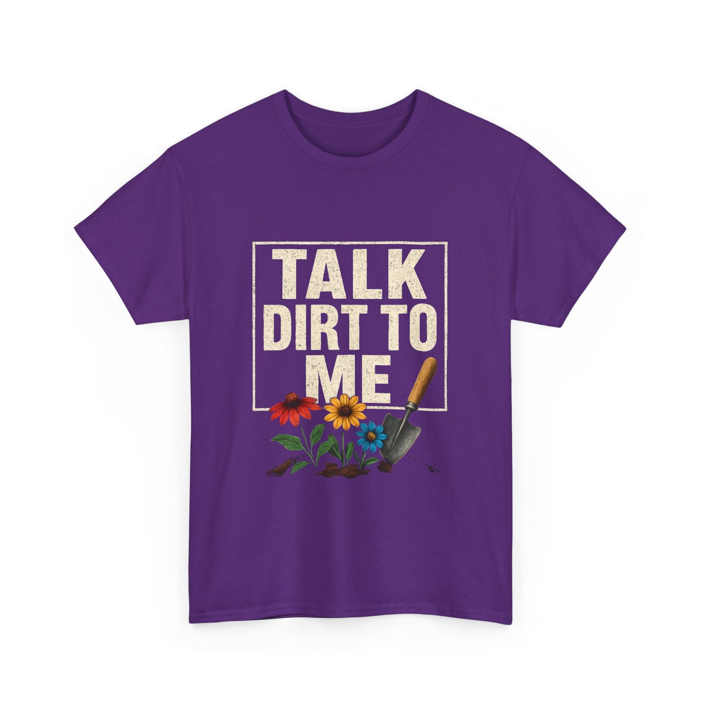 Talk Dirt To Me - Cheeky Gardeners T Shirt