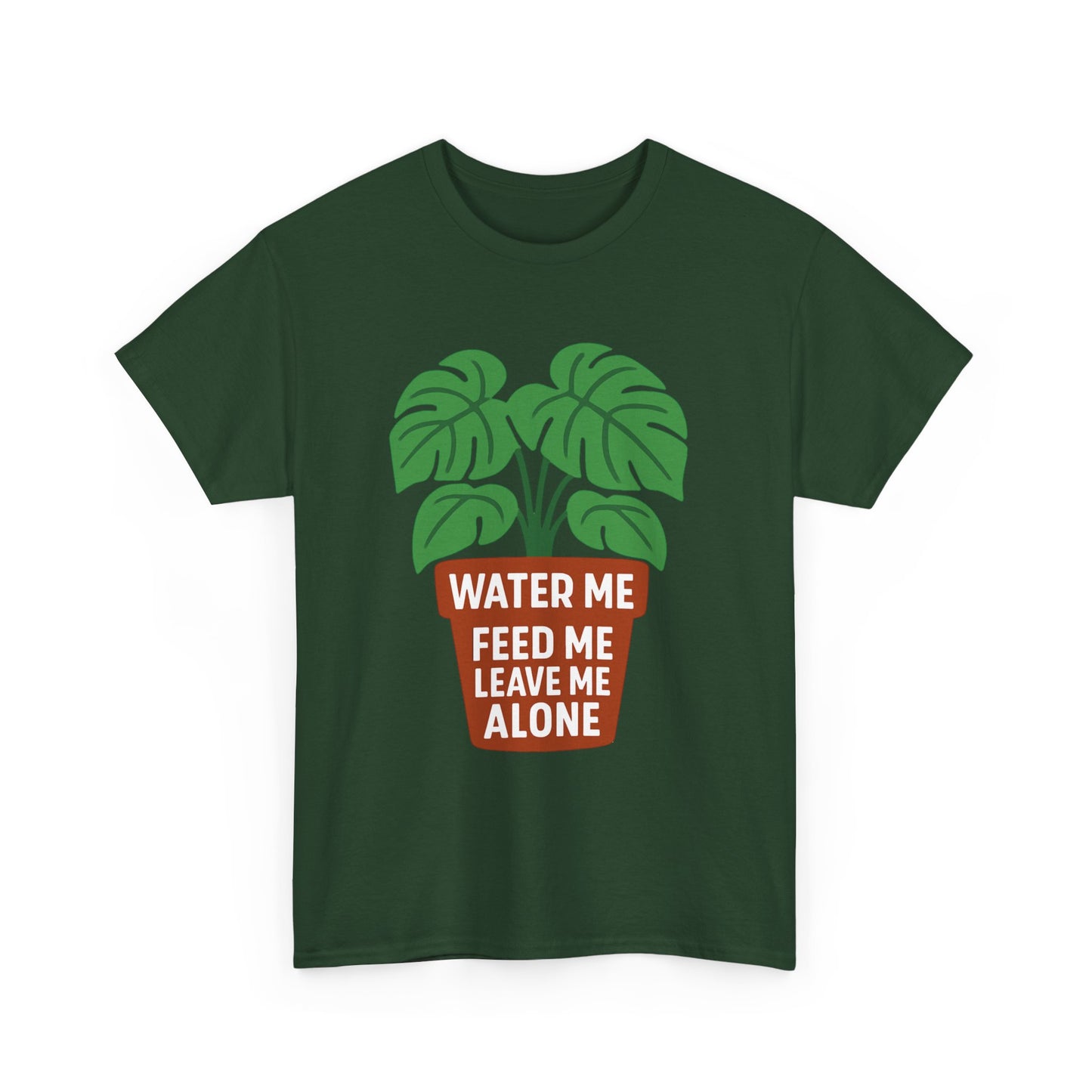 Water Me, Feed Me, Leave Me Alone, Plant Lover Tee, Funny Unisex Gardening Shirt