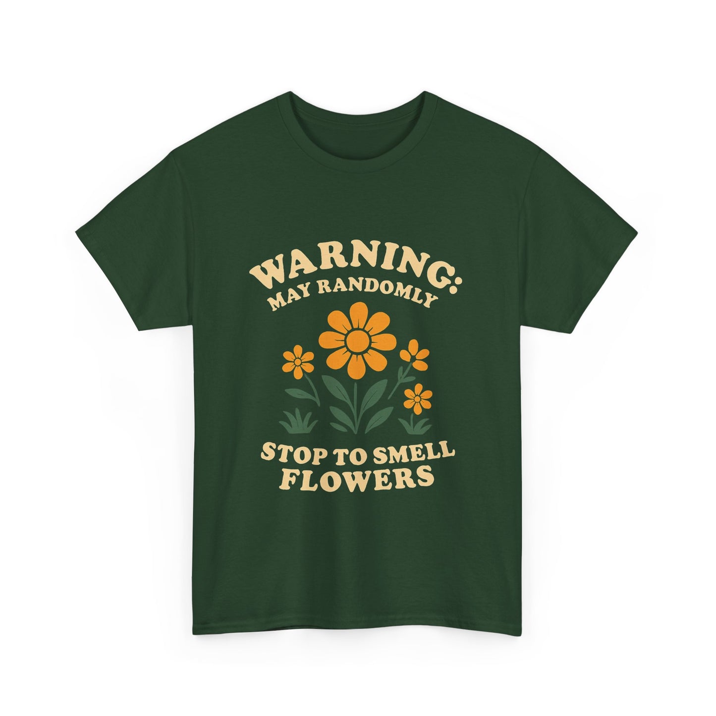 Warning: May Randomly Stop and Smell Flowers T-Shirt