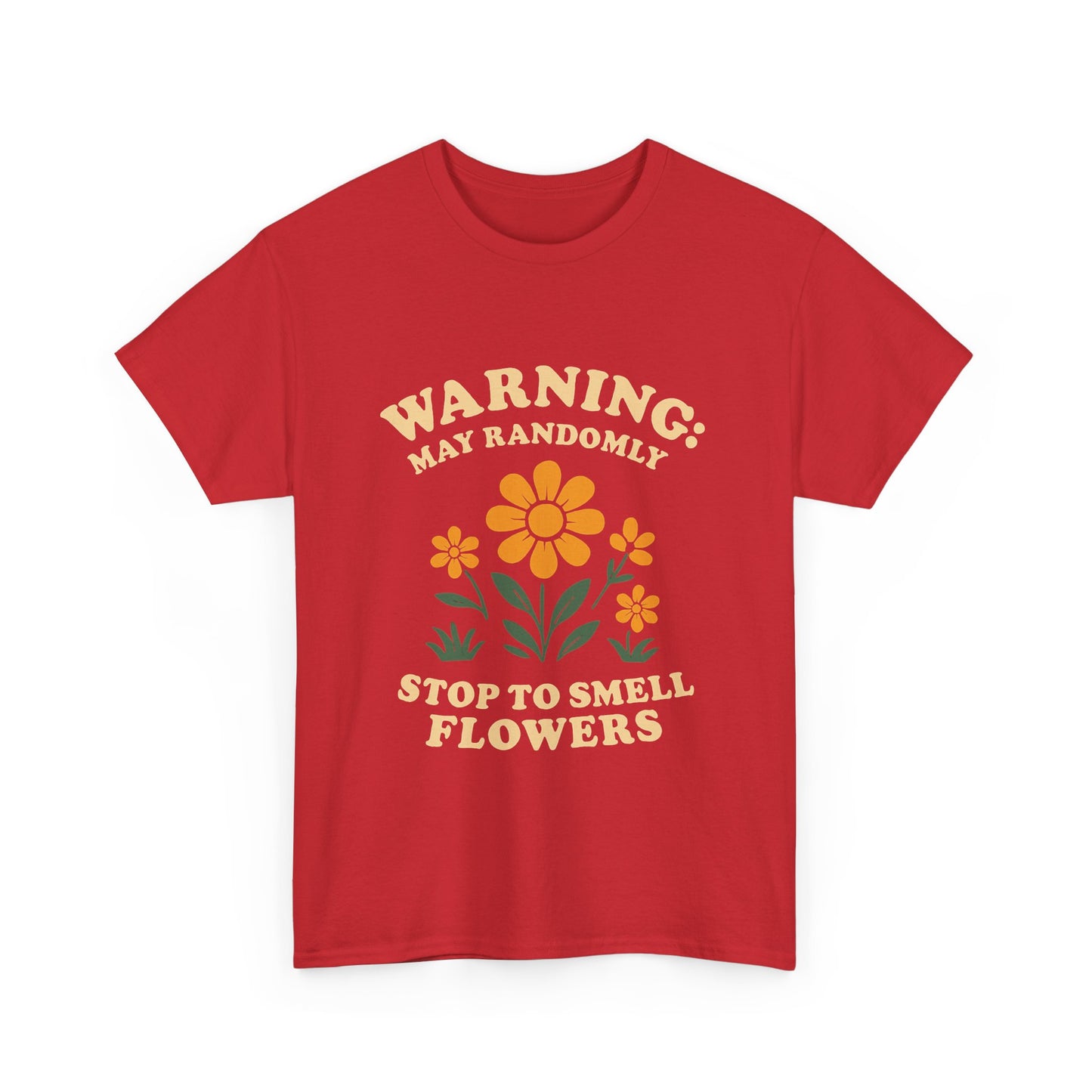Warning: May Randomly Stop and Smell Flowers T-Shirt