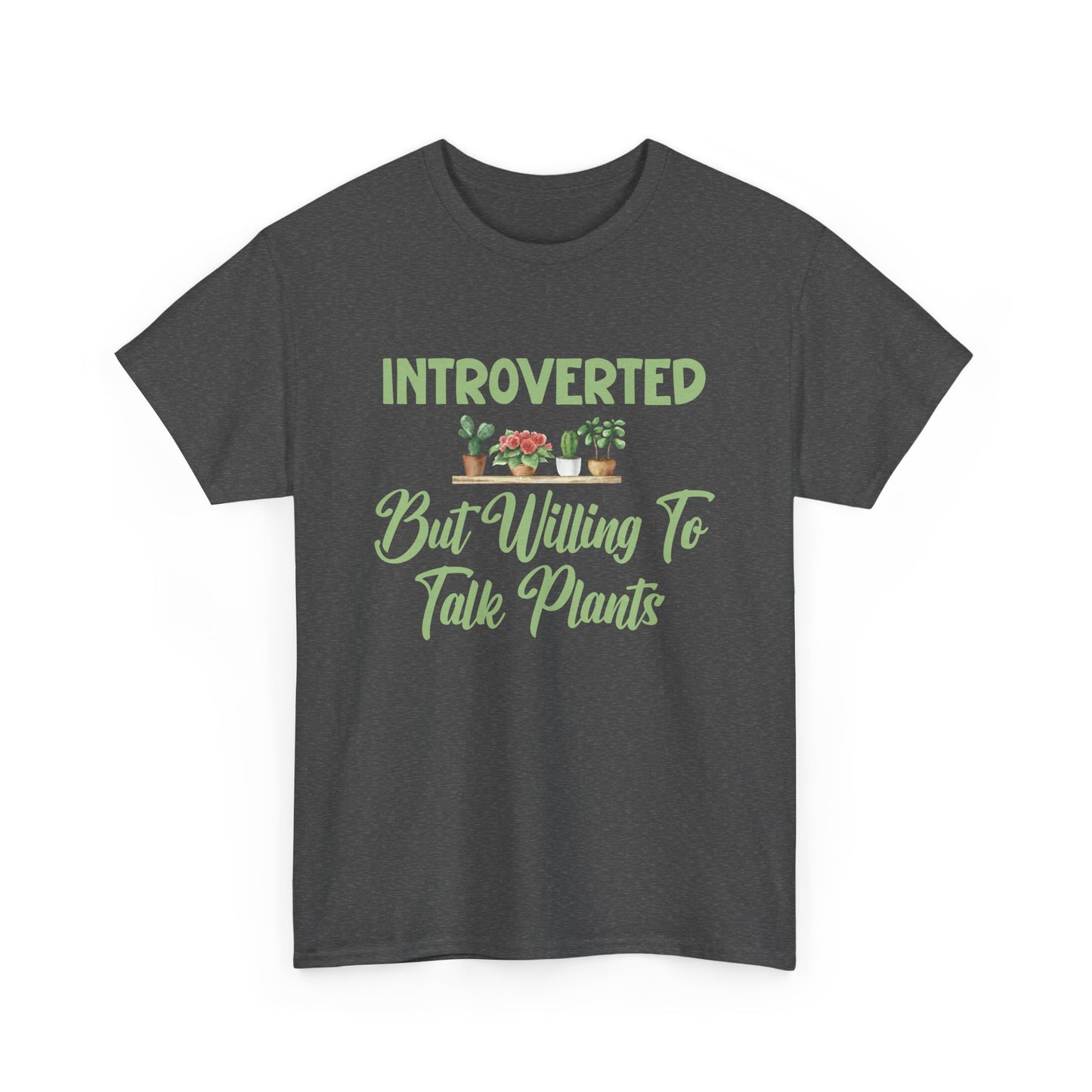 Introverted but Willing to Talk Plants T-Shirt – Funny Plant Lover Tee