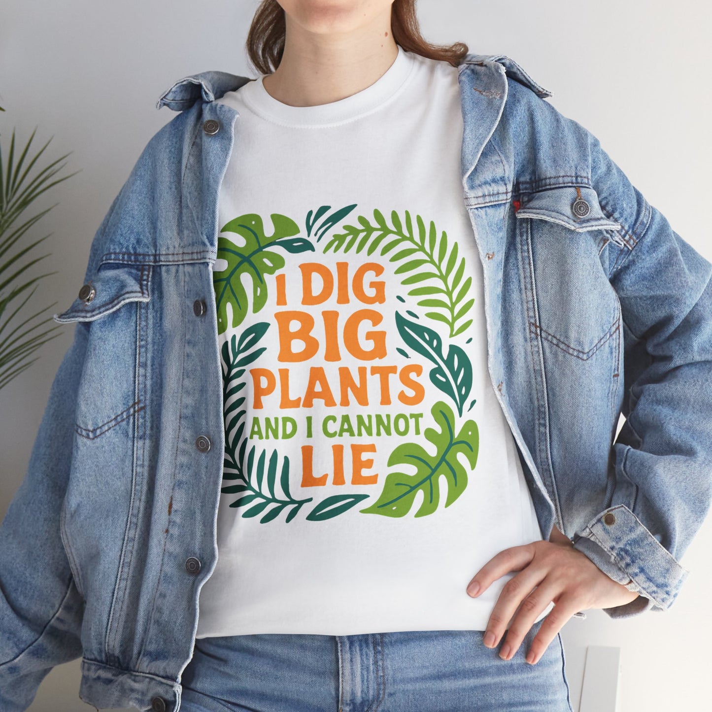 I Dig Big Plants and I Cannot Lie” T-Shirt