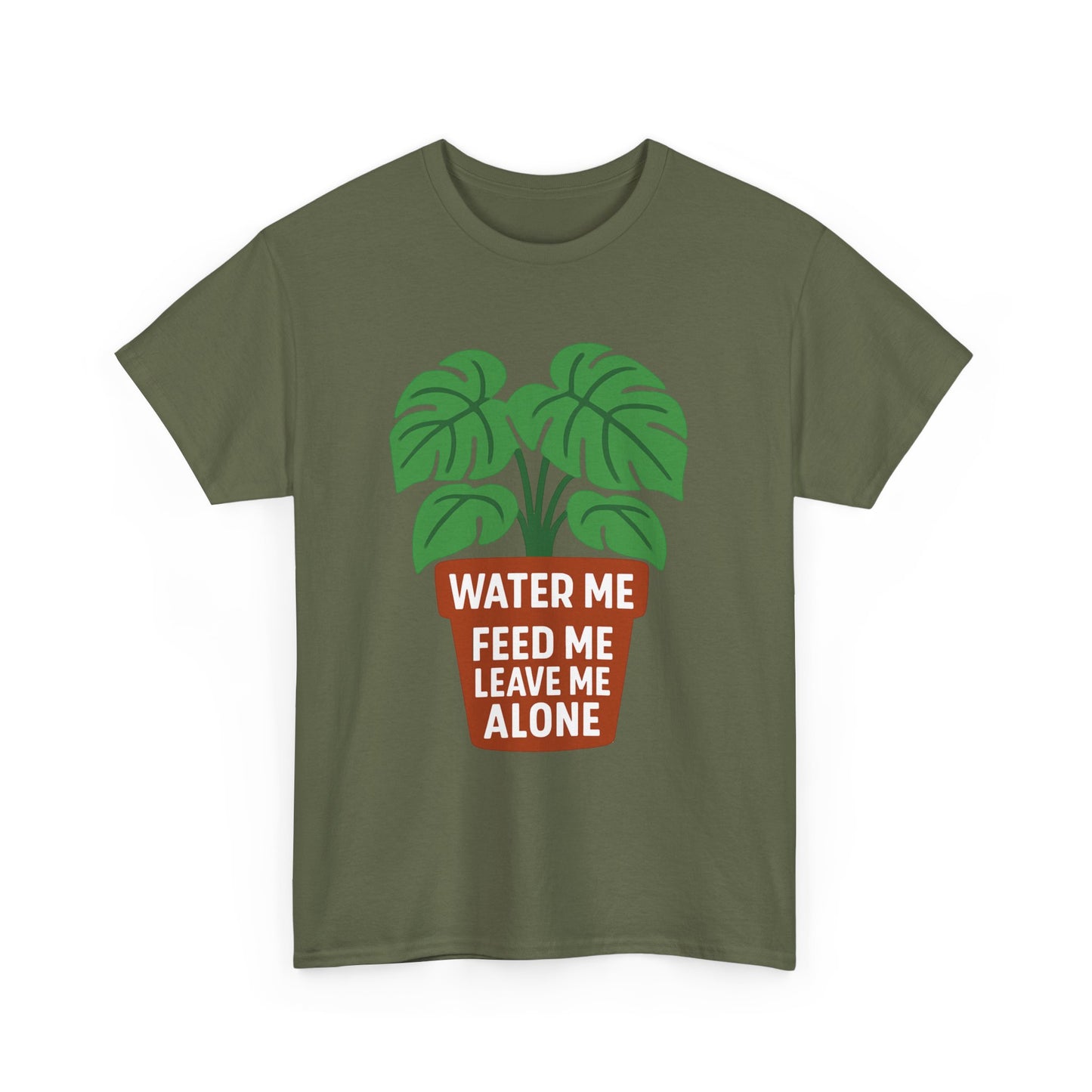 Water Me, Feed Me, Leave Me Alone, Plant Lover Tee, Funny Unisex Gardening Shirt