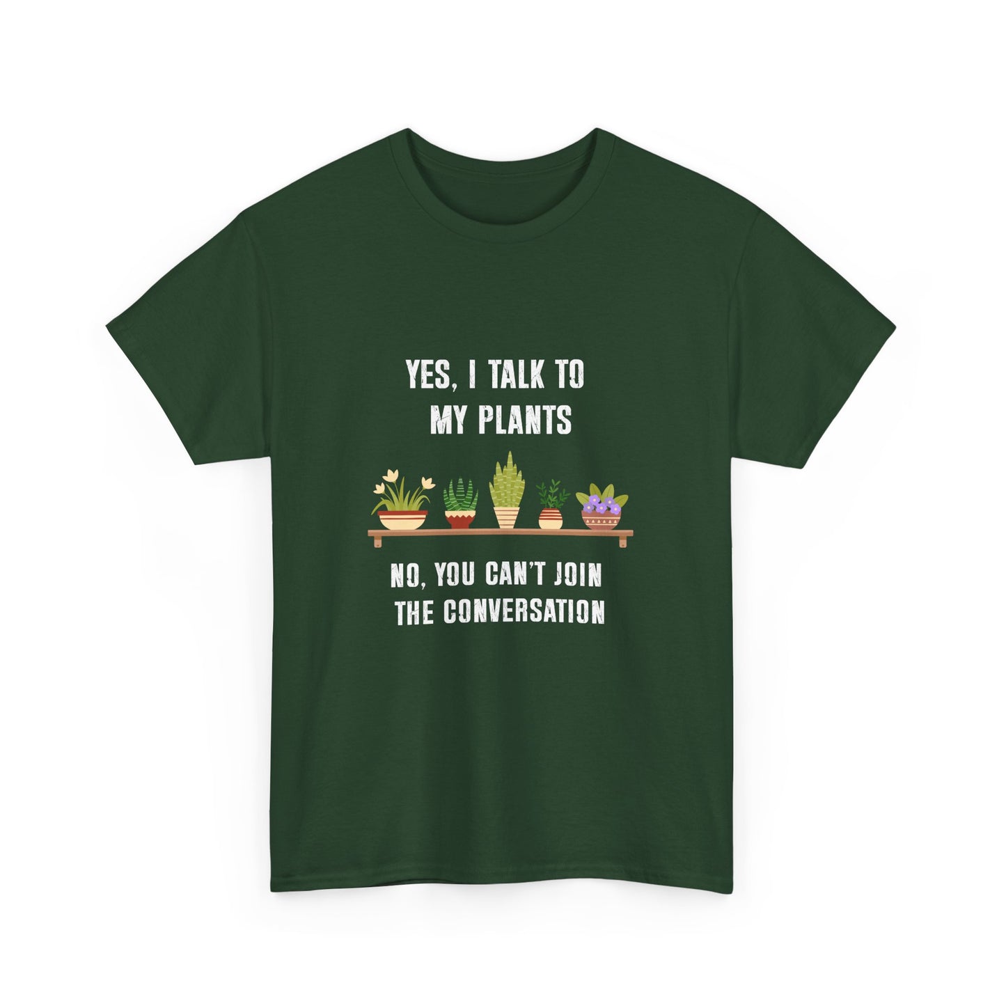 Yes, I Talk to My Plants – Funny Gardening T-Shirt