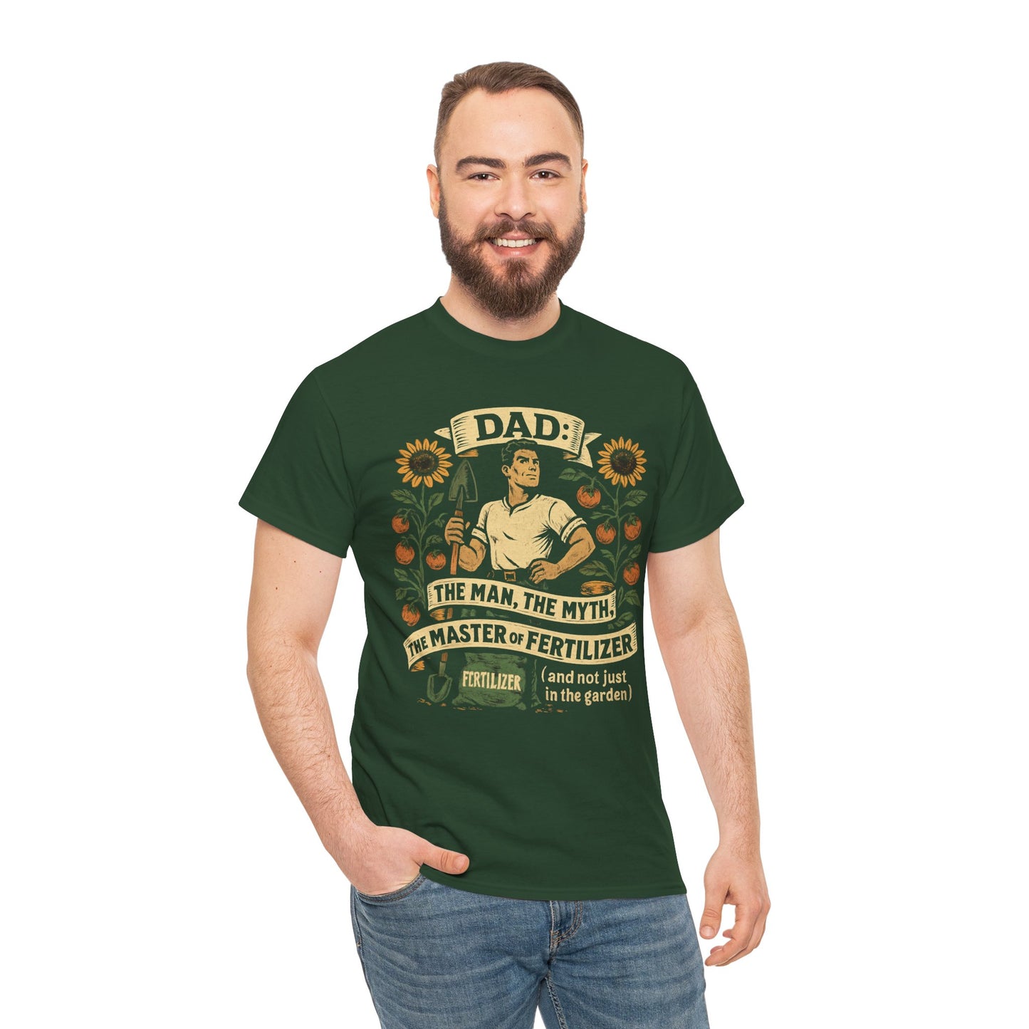 Dad – The Man, The Myth, The Master of Fertilizer (and Not Just in the Garden) T-Shirt