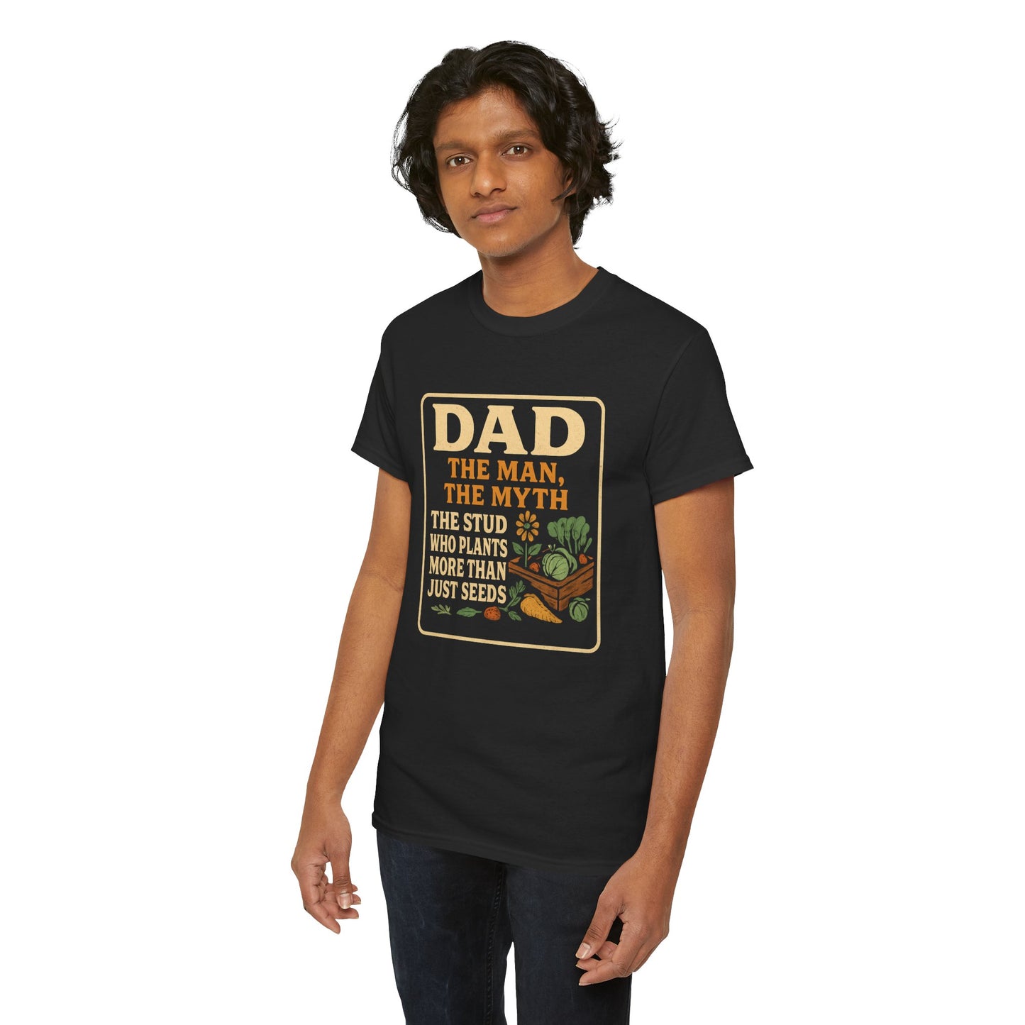 Dad β The Man, The Myth, The Stud Who Plants More Than Just Seeds T-Shirt