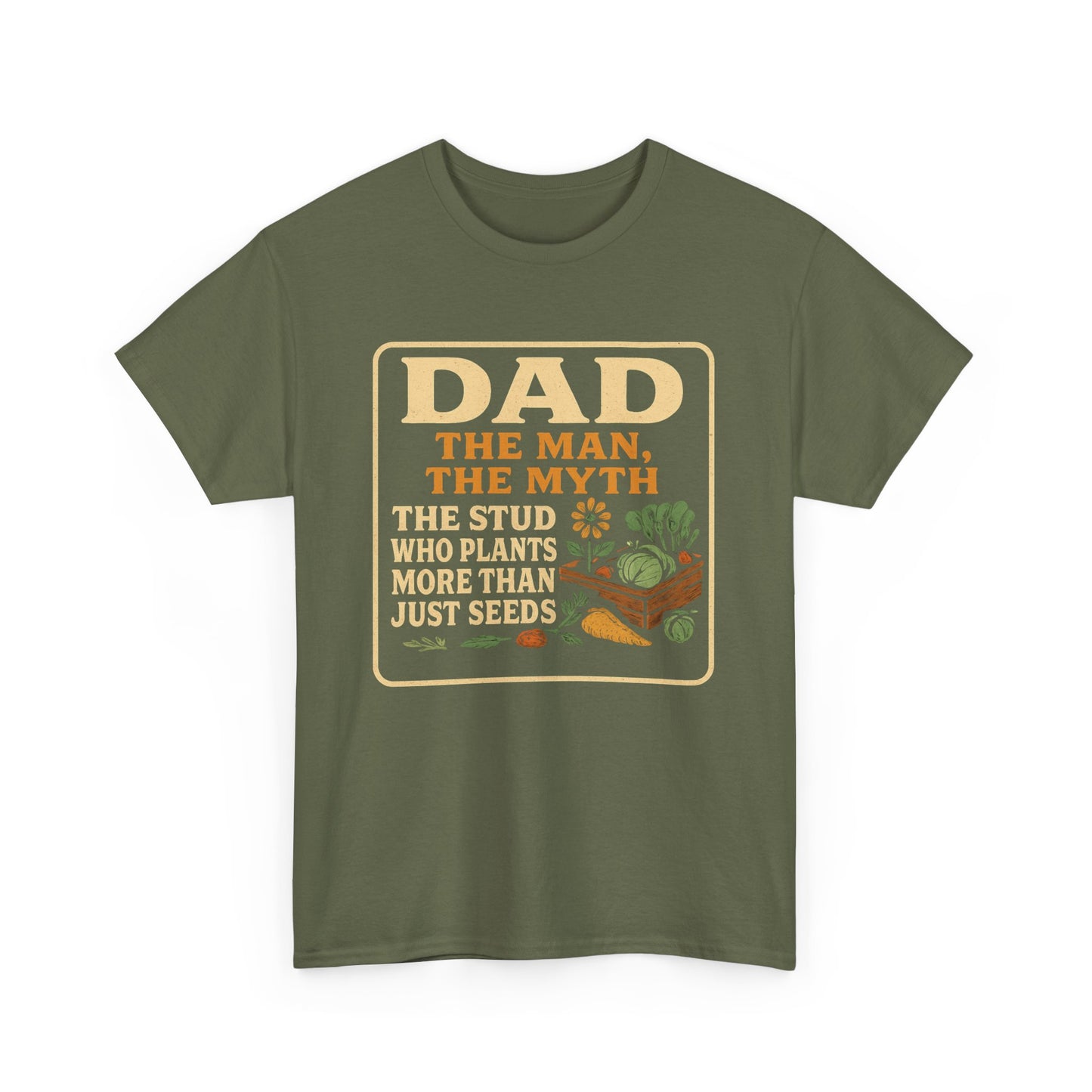 Dad β The Man, The Myth, The Stud Who Plants More Than Just Seeds T-Shirt