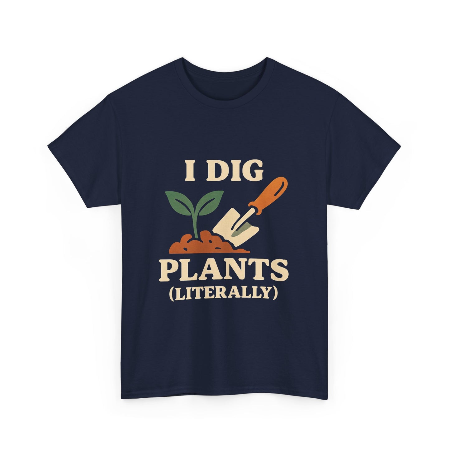 I Dig Plants (Literally) T-Shirt