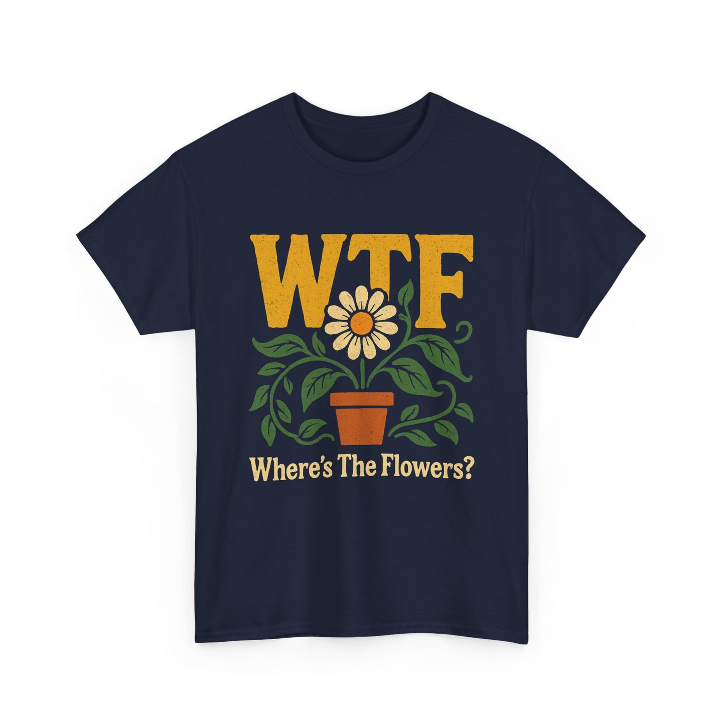 WTF: Where’s The Flowers? T-Shirt