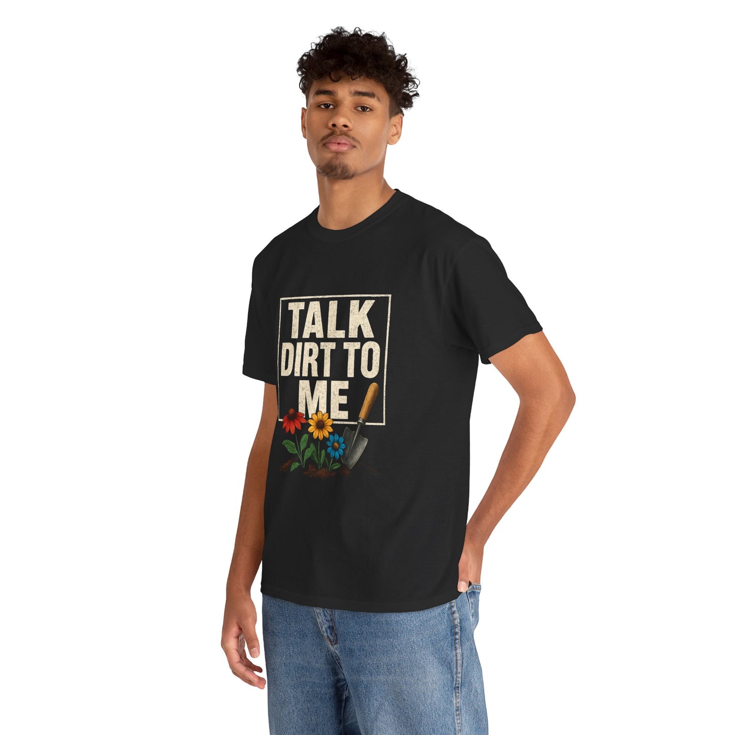 Talk Dirt To Me - Cheeky Gardeners T Shirt